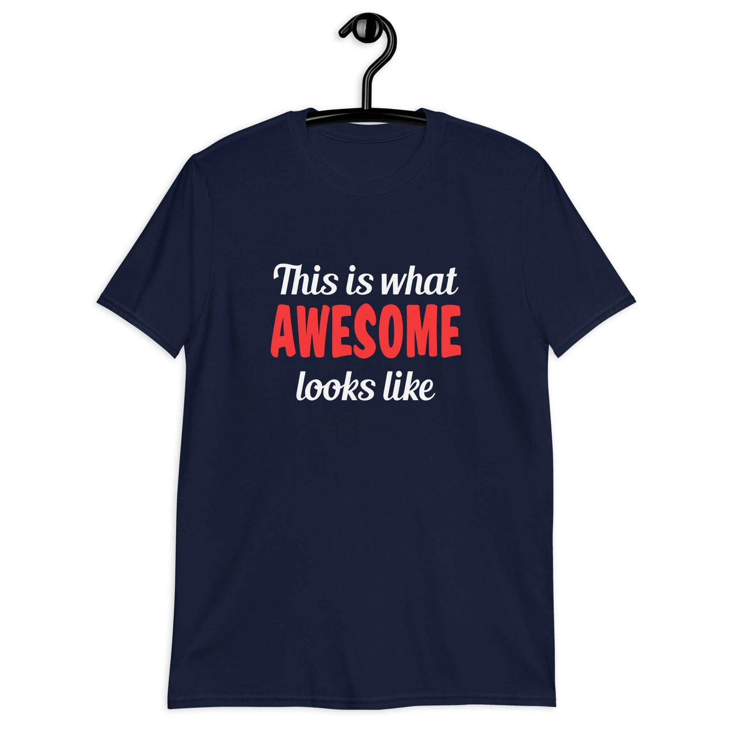 Navy blue t-shirt with the words This is what awesome looks like printed on the front. The word awesome is red. The rest of the text is white.