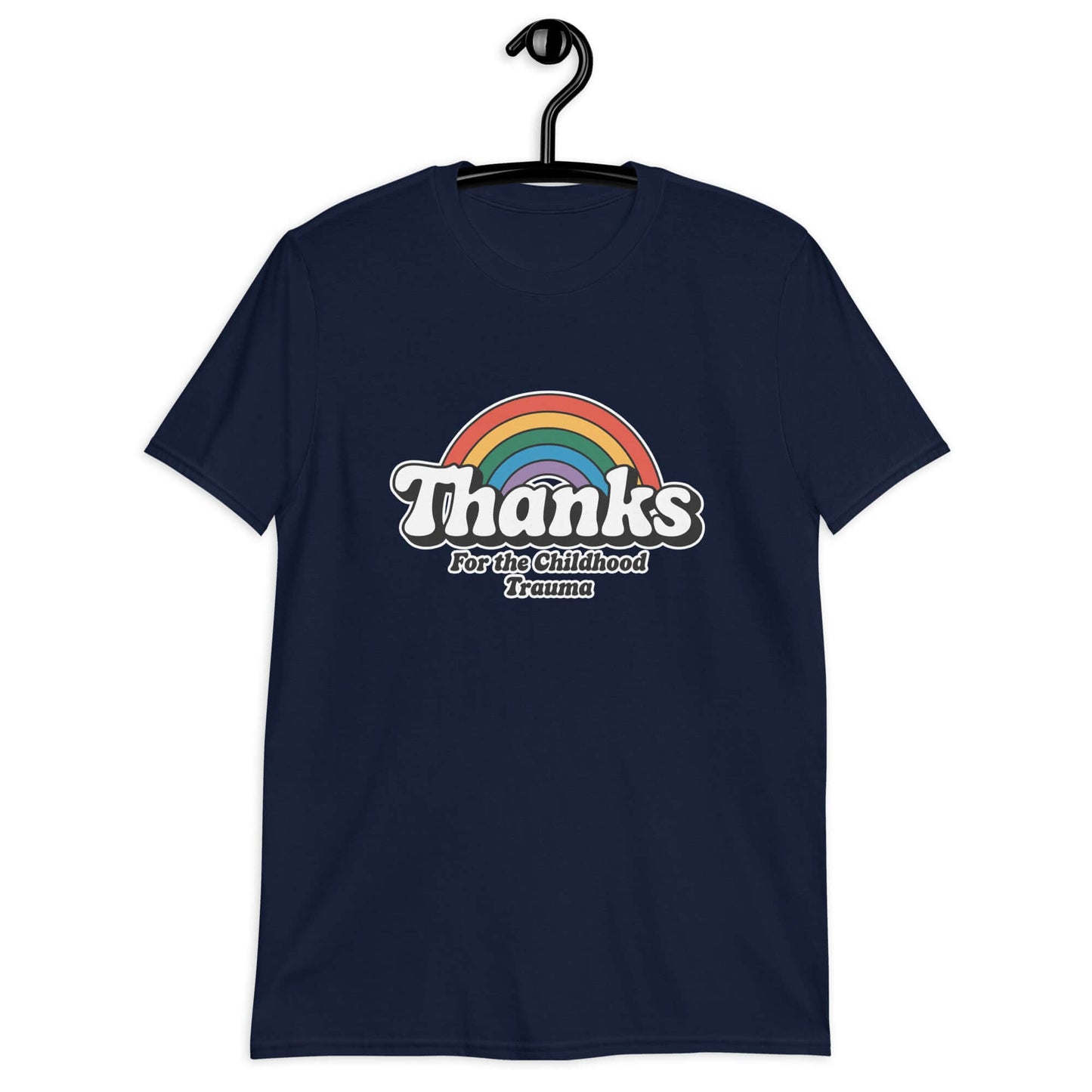 Navy blue t-shirt with an image of a rainbow and the words Thanks for the childhood trauma printed on the front. The word Thanks is large and the rest of the words are smaller under.