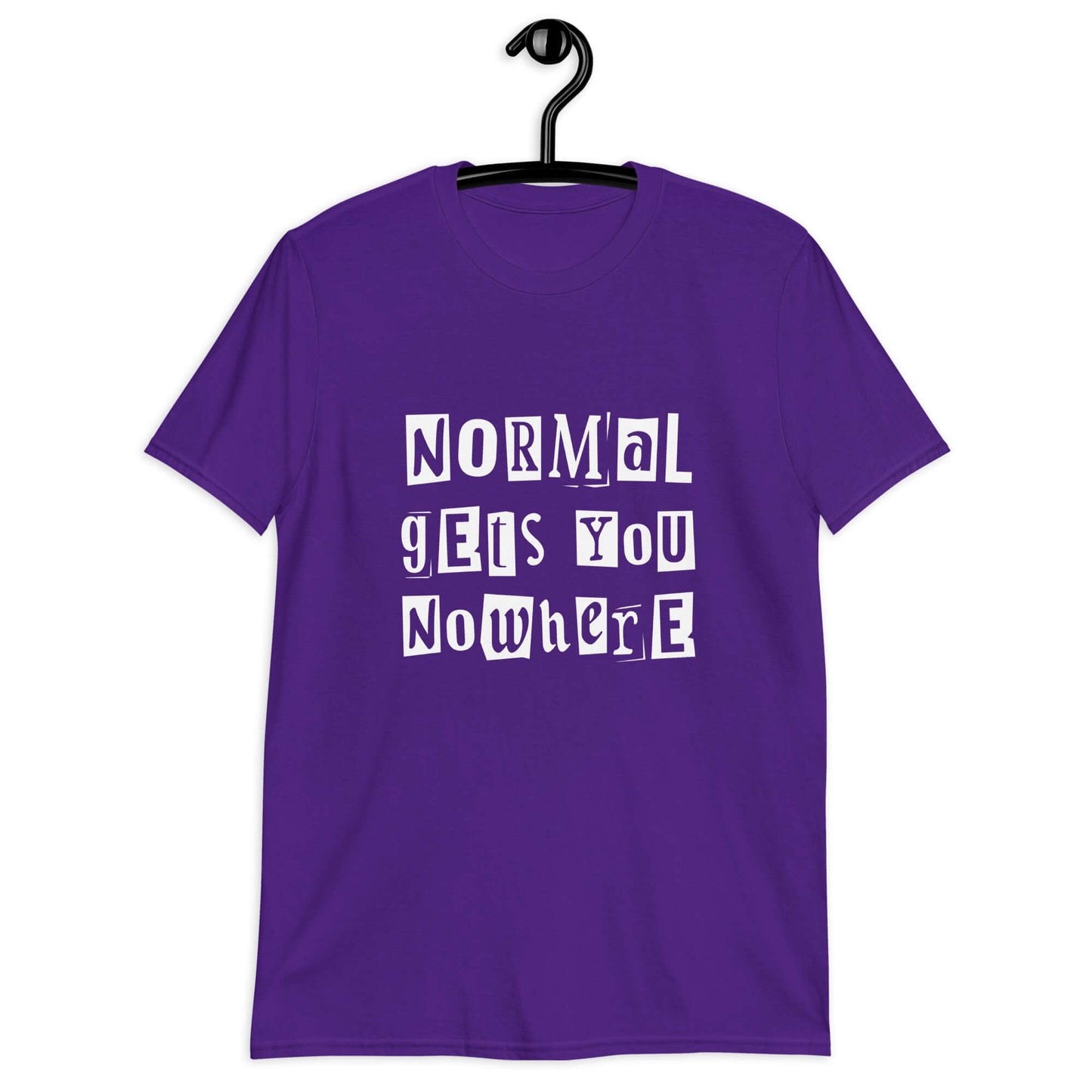 Purple t-shirt with the phrase Normal gets you nowhere printed on the front.
