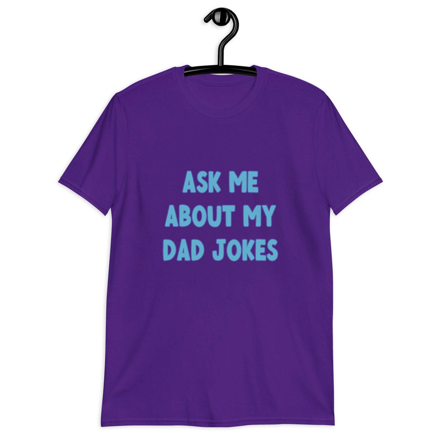Purple t-shirt with the words Ask me about my Dad jokes printed on the front.