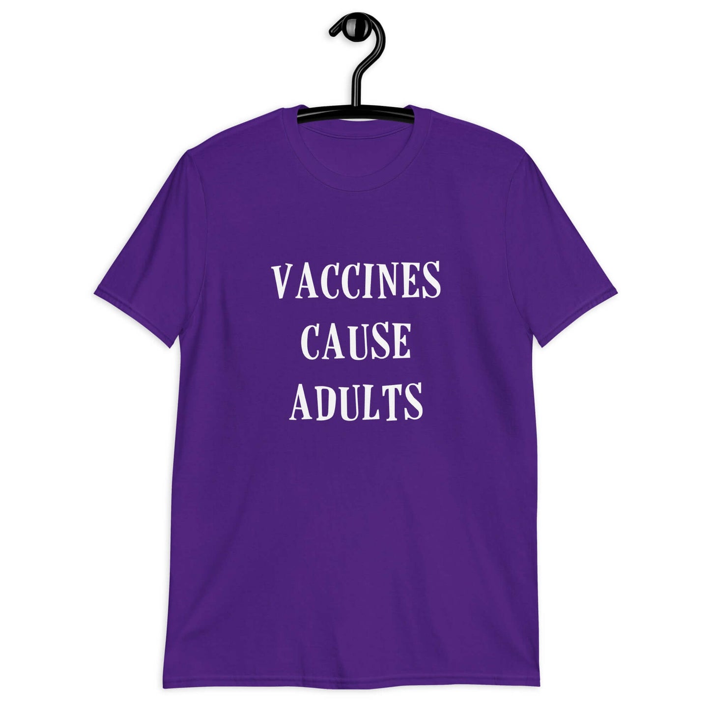 Purple t-shirt with the phrase Vaccines cause adults printed on the front.