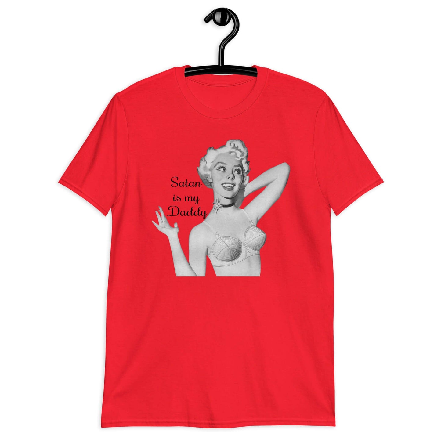 Red t-shirt with image of a retro black & white pin-up model and the phrase Satan is my Daddy printed on the front.