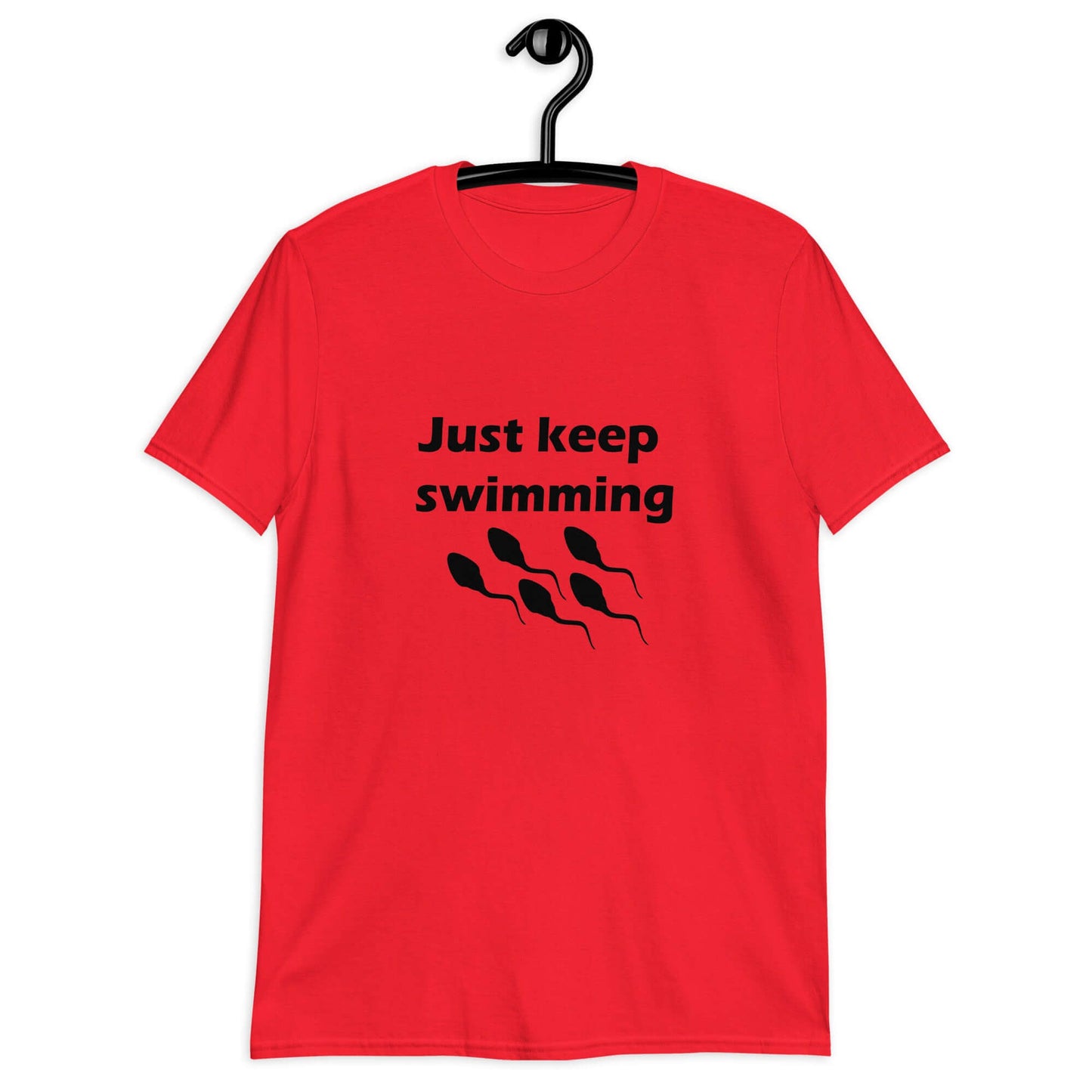 Red t-shirt with the phrase Just keep swimming printed on the front. There is an image of some swimming sperm underneath the words.