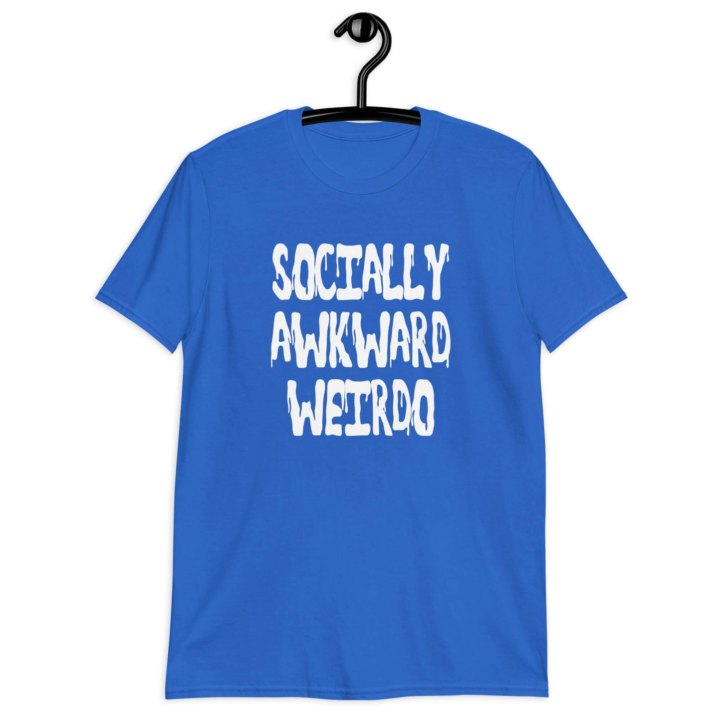 Royal blue t-shirt with the phrase Socially awkward weirdo printed on the front.