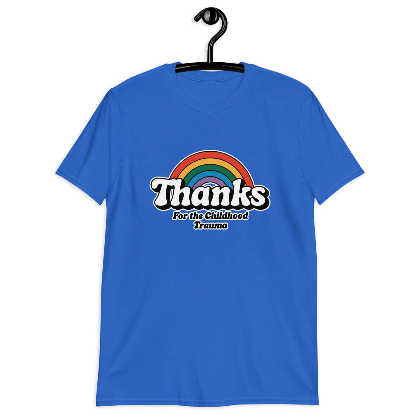 Royal blue t-shirt with an image of a rainbow and the words Thanks for the childhood trauma printed on the front. The word Thanks is large and the rest of the words are smaller under.