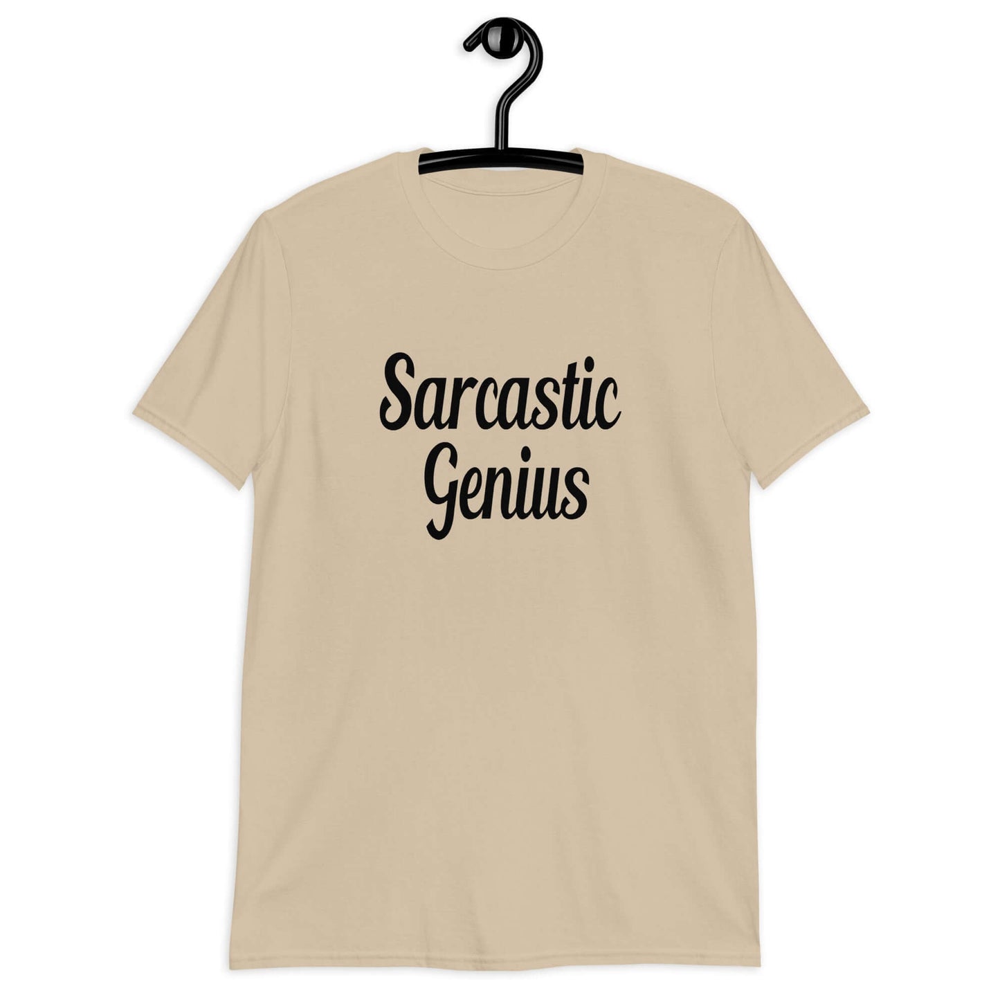 Sand color t-shirt with the words Sarcastic Genius printed on the front.