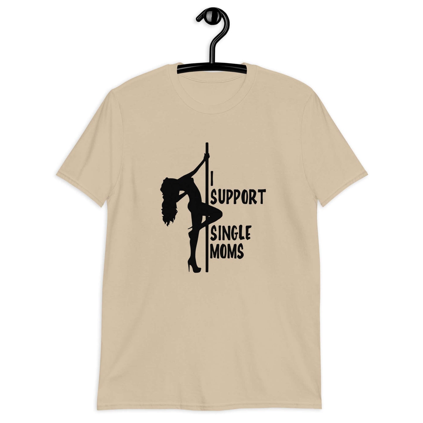 Sand t-shirt with image of pole dancer and the phrase I support single moms printed on the front.
