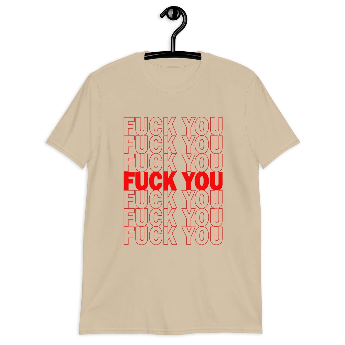 Sand color t-shirt. The t-shirt has a parody graphic of a generic grocery store bag that traditionally have Thank you printed all over but it says Fuck you instead of Thank you. The graphics are printed in red on the front of the shirt.