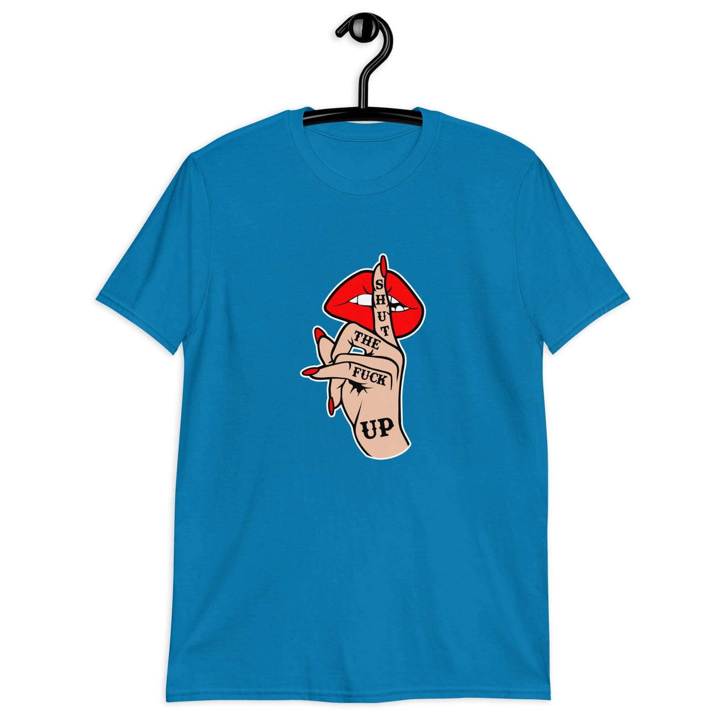 Sapphire blue t-shirt with an image of a hand over lips making the shh gesture. The words Shut the fuck up are printed on the hand. The graphics are printed on the front of the shirt.