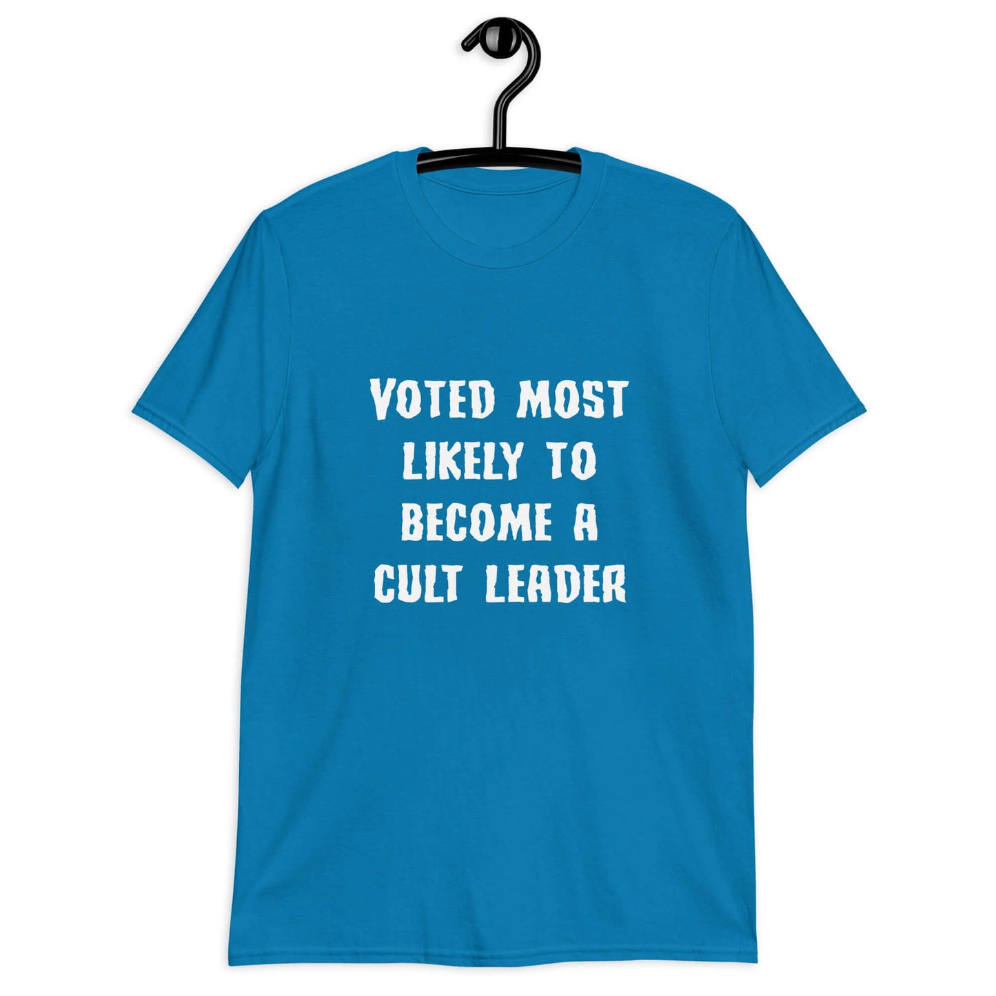 Sapphire blue t-shirt with the phrase Voted most likely to become a cult leader printed on the front.
