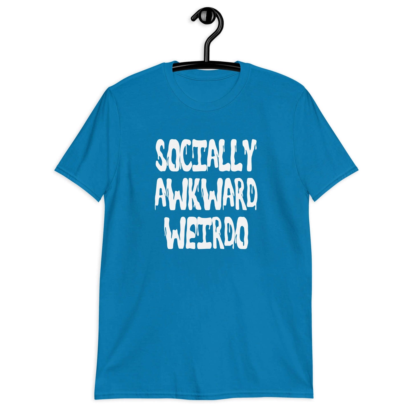 Sapphire blue t-shirt with the phrase Socially awkward weirdo printed on the front.