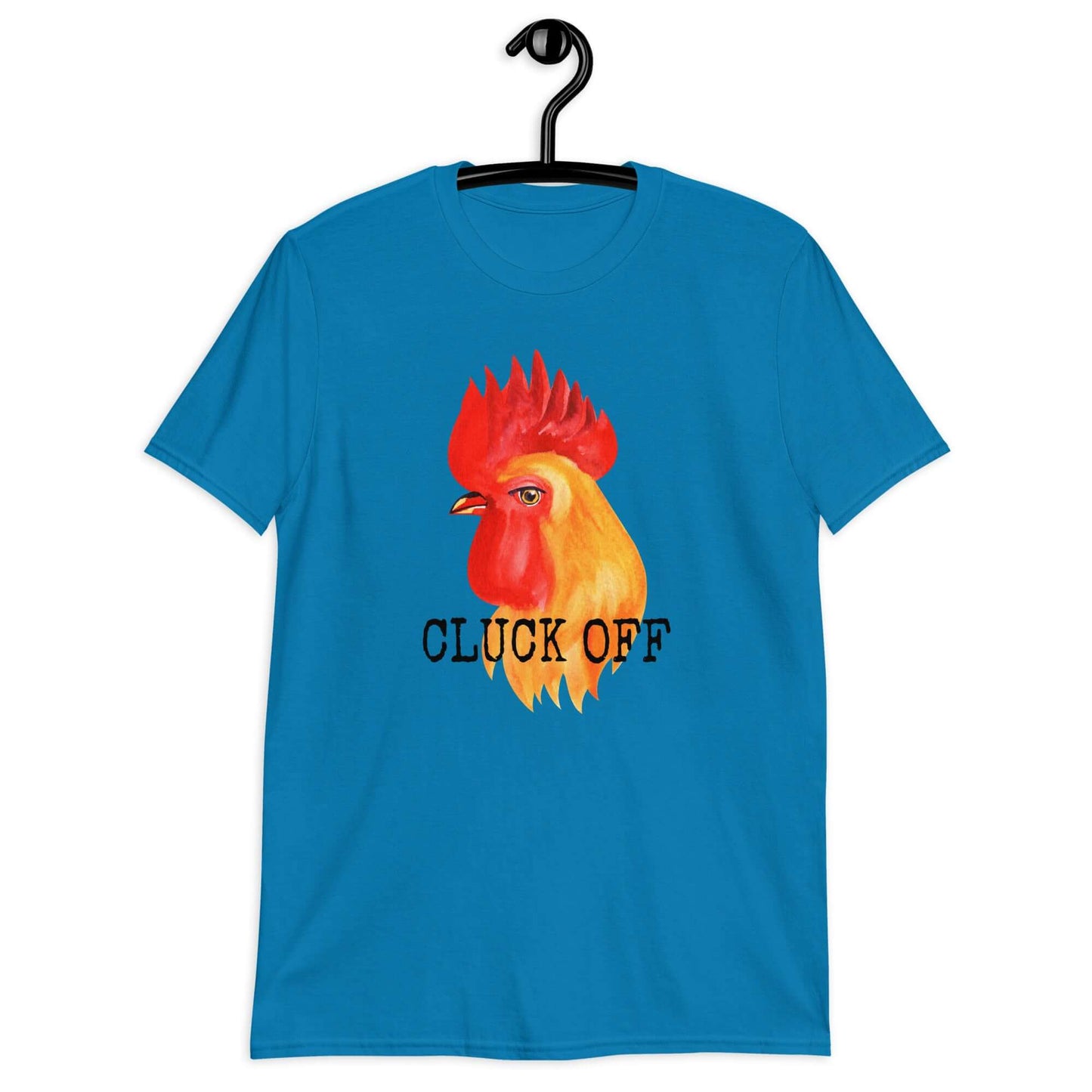 Sapphire blue T-shirt that has graphic of a chicken and the words Cluck off printed on the front.