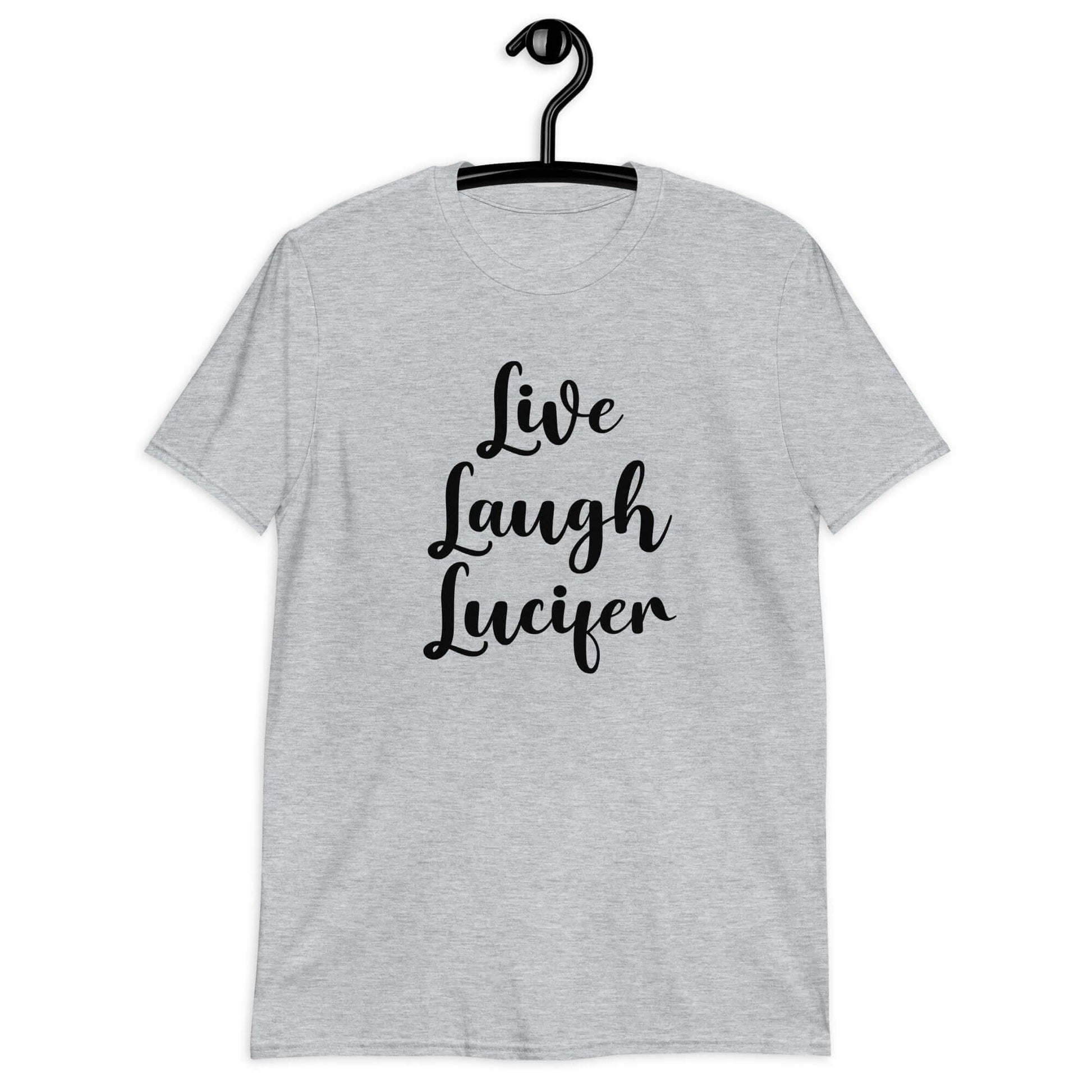 Sport grey t-shirt with the parody phrase Live, Laugh, Lucifer printed on the front.
