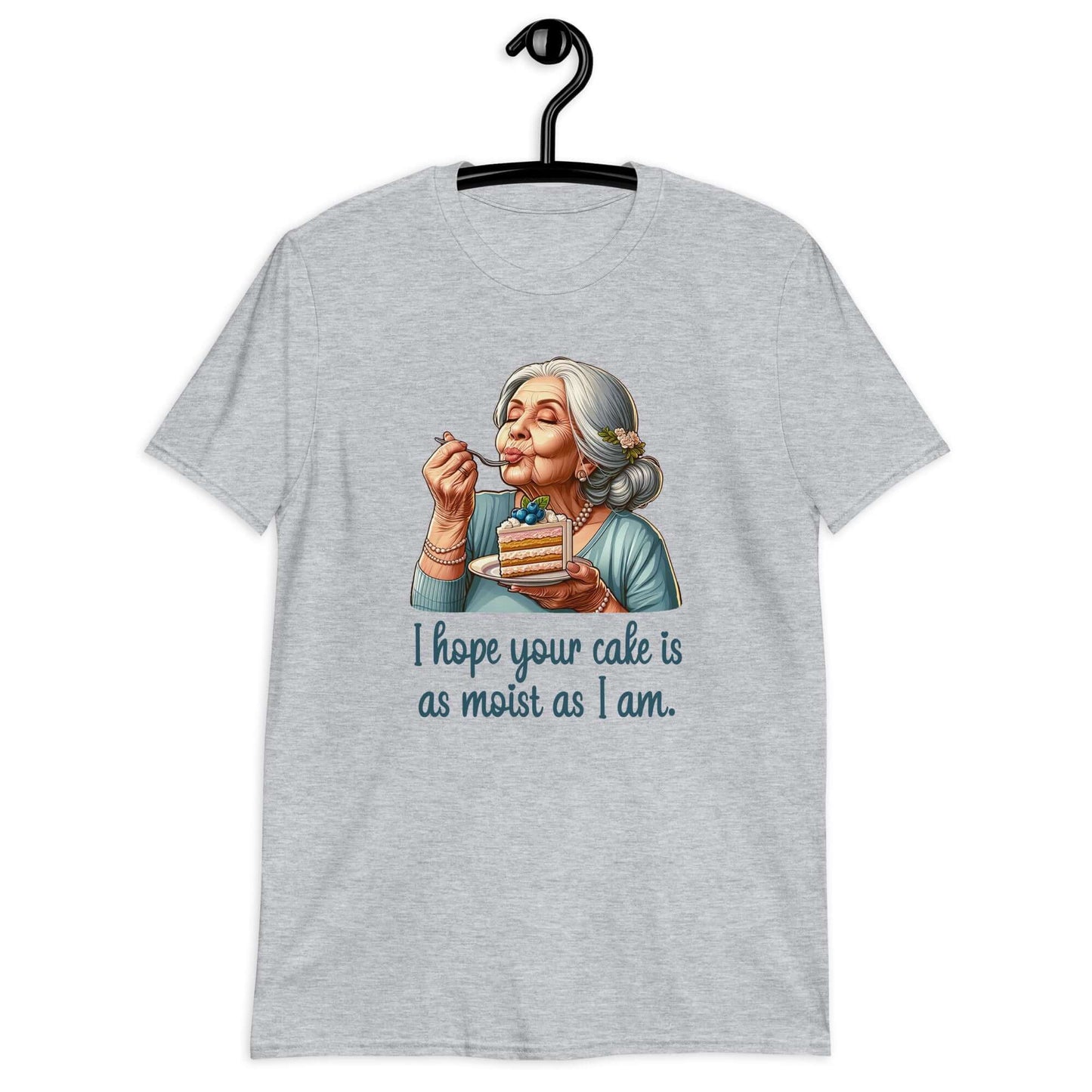 Sport grey with image of grey haired older woman enjoying a bite of a piece of cake with the words I hope your cake is as moist as I am printed on the front.