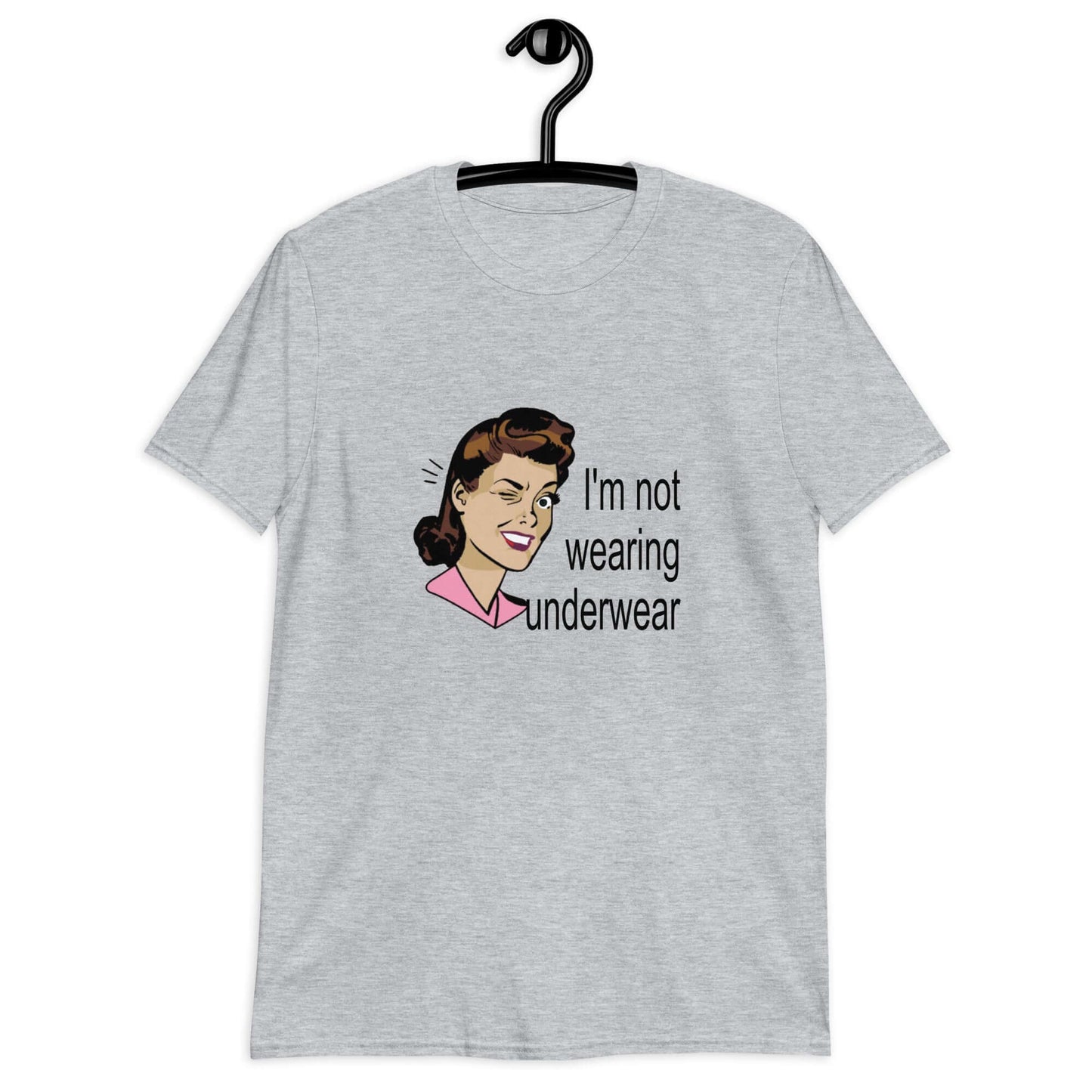 sport grey t-shirt with an image of a retro woman and the phrase I'm not wearing any underwear printed on the front.