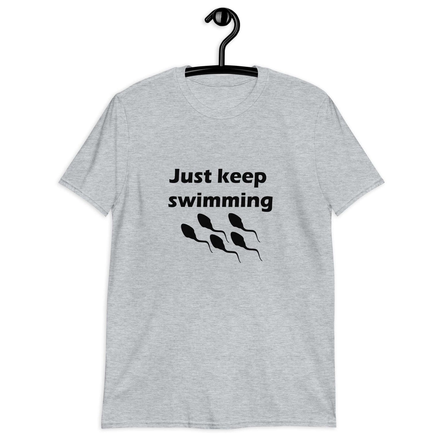 Sport grey t-shirt with the phrase Just keep swimming printed on the front. There is an image of some swimming sperm underneath the words.