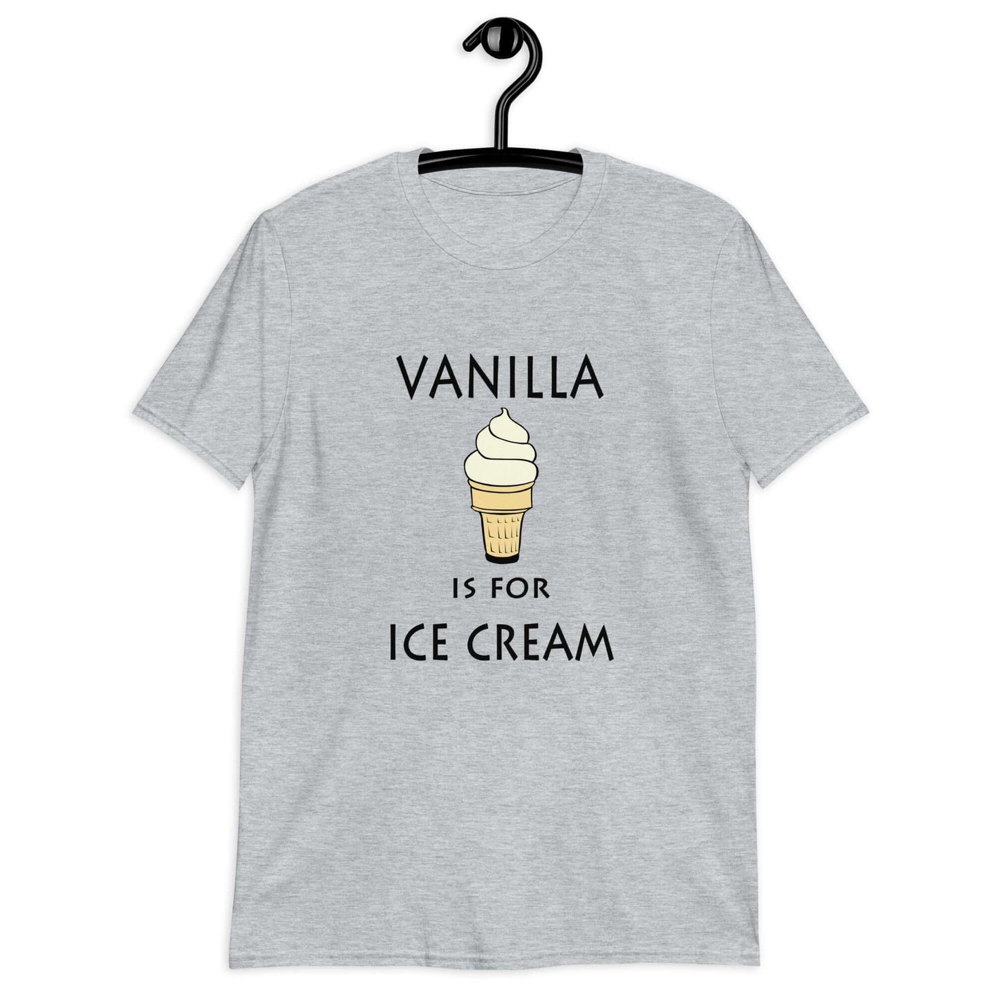 Sport grey t-shirt with an image of a vanilla ice cream cone and the phrase Vanilla is for ice cream printed on the front.