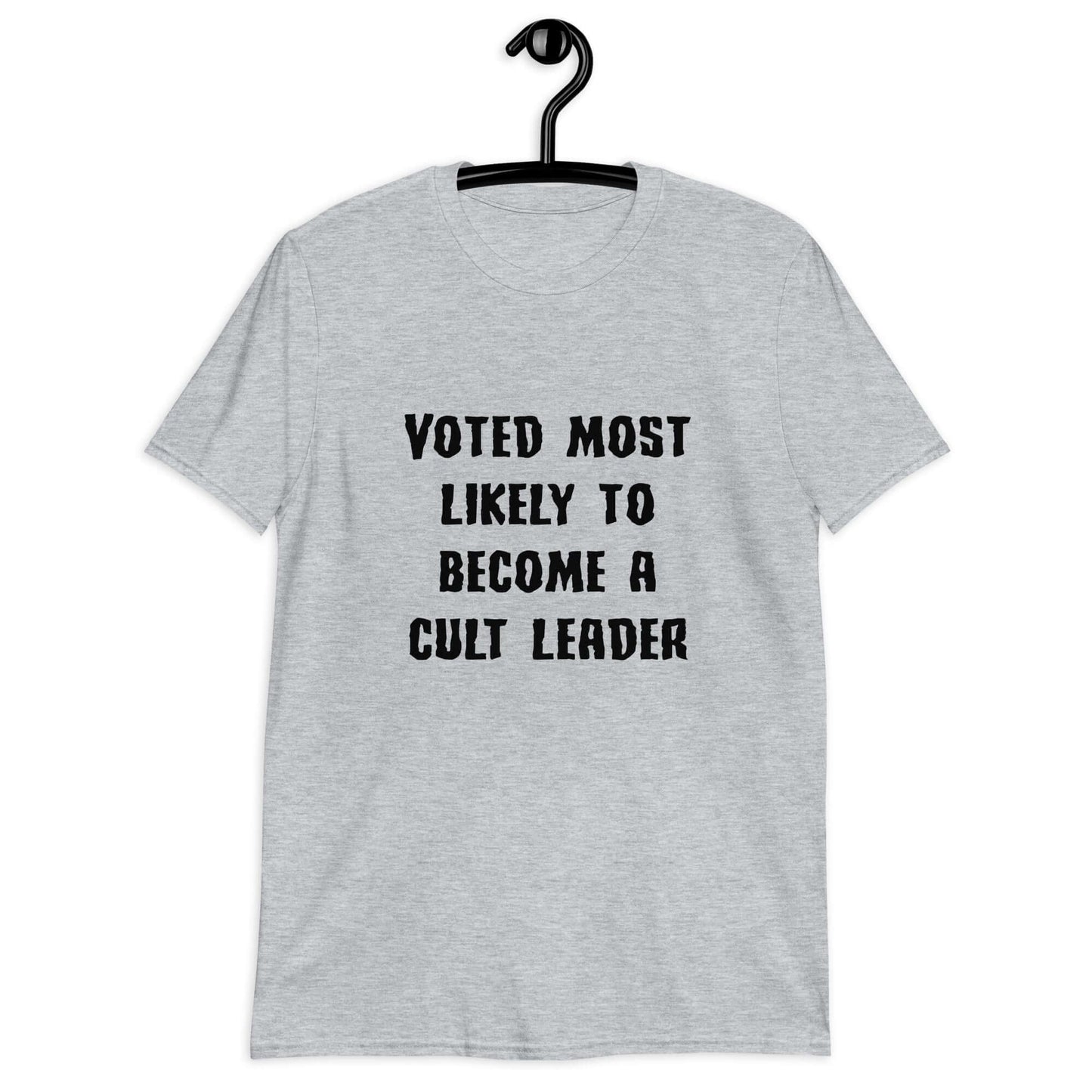 Sport grey t-shirt with the phrase Voted most likely to become a cult leader printed on the front.