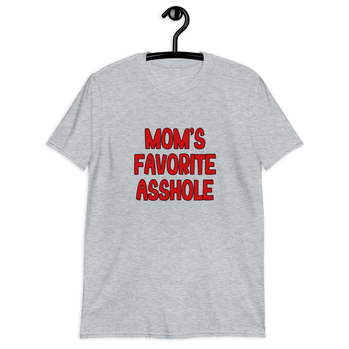 Sport grey t-shirt with the words Mom's favorite asshole printed in red on the front.