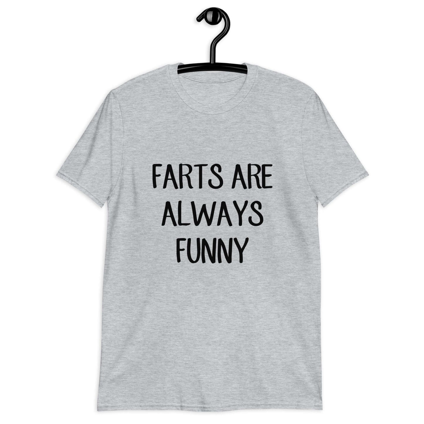 Sport grey t-shirt with the phrase Farts are always funny printed on the front.