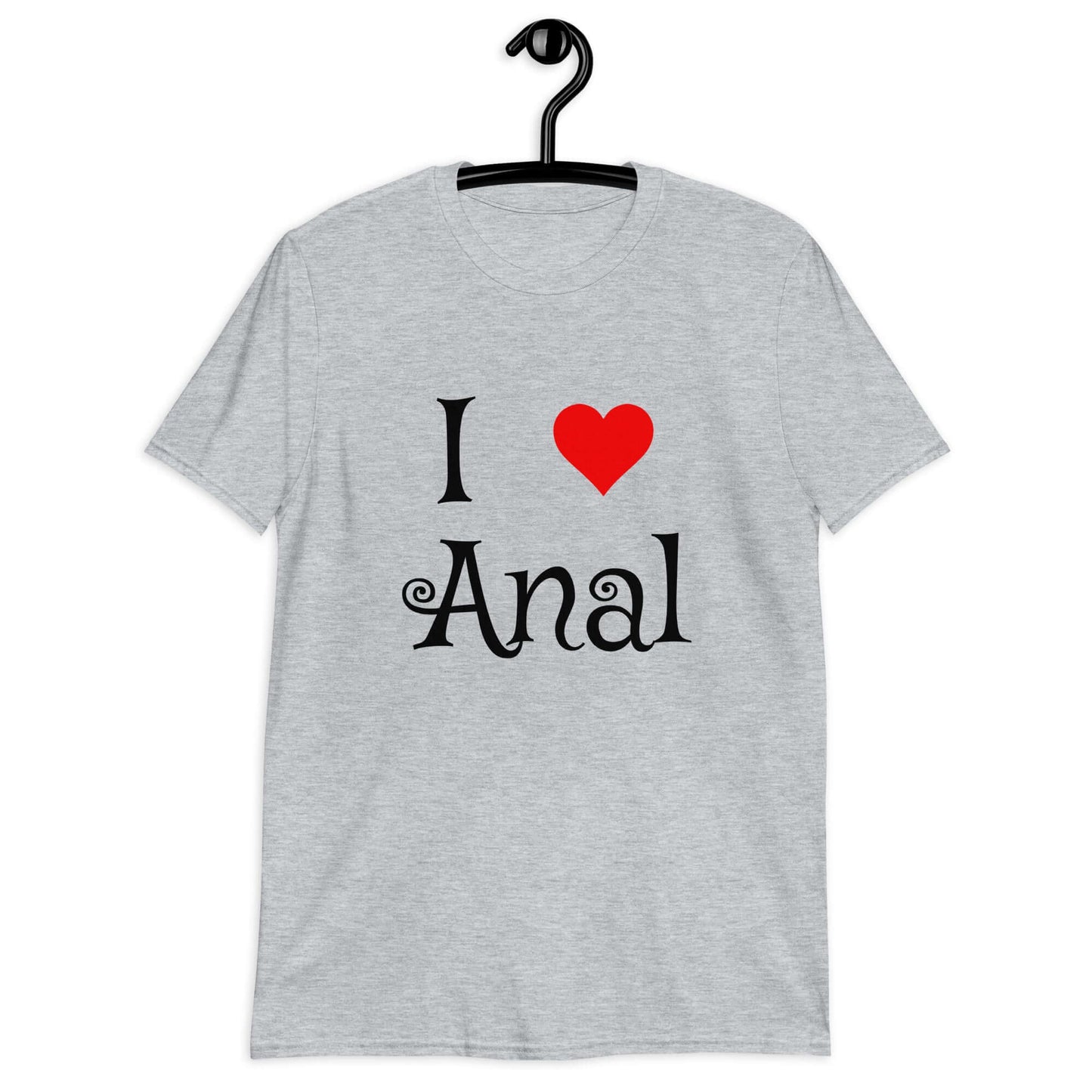 Sport grey t-shirt with the phrase I heart anal printed on the front. The heart is red.