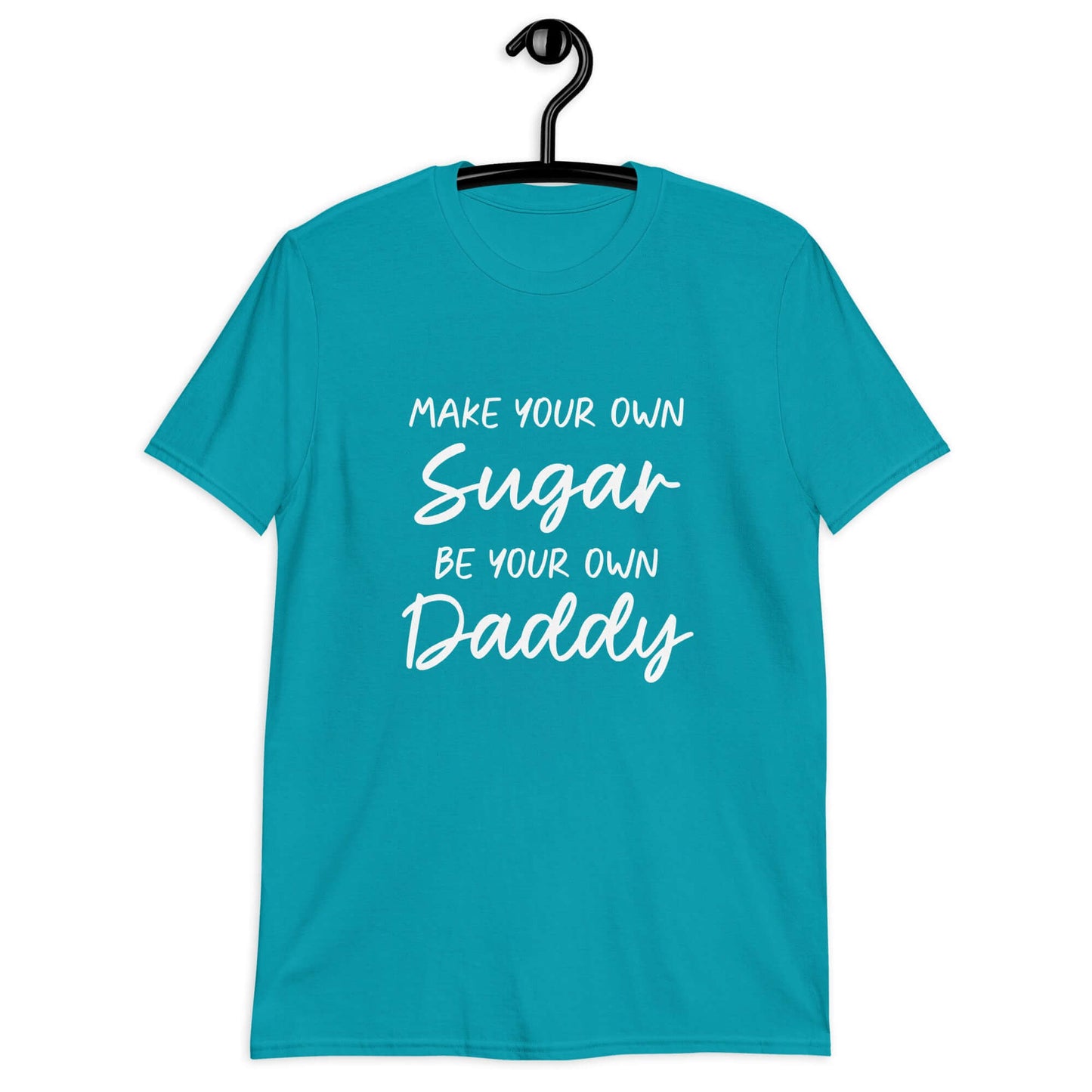 Tropical blue t-shirt with the phrase Make your own sugar Be your own Daddy printed on the front.