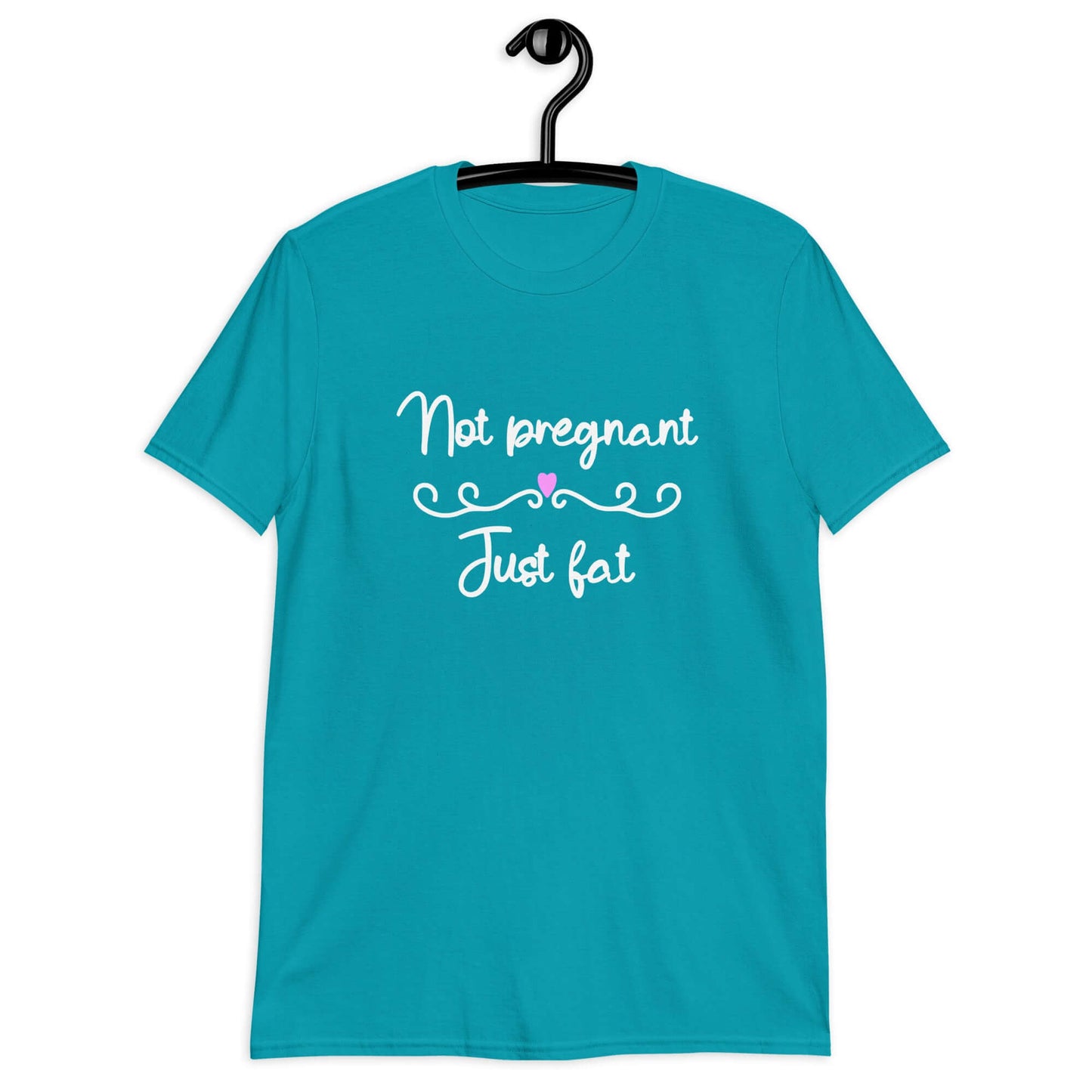 Tropical blue t-shirt with the phrase Not pregnant just fat printed on the front with a heart.