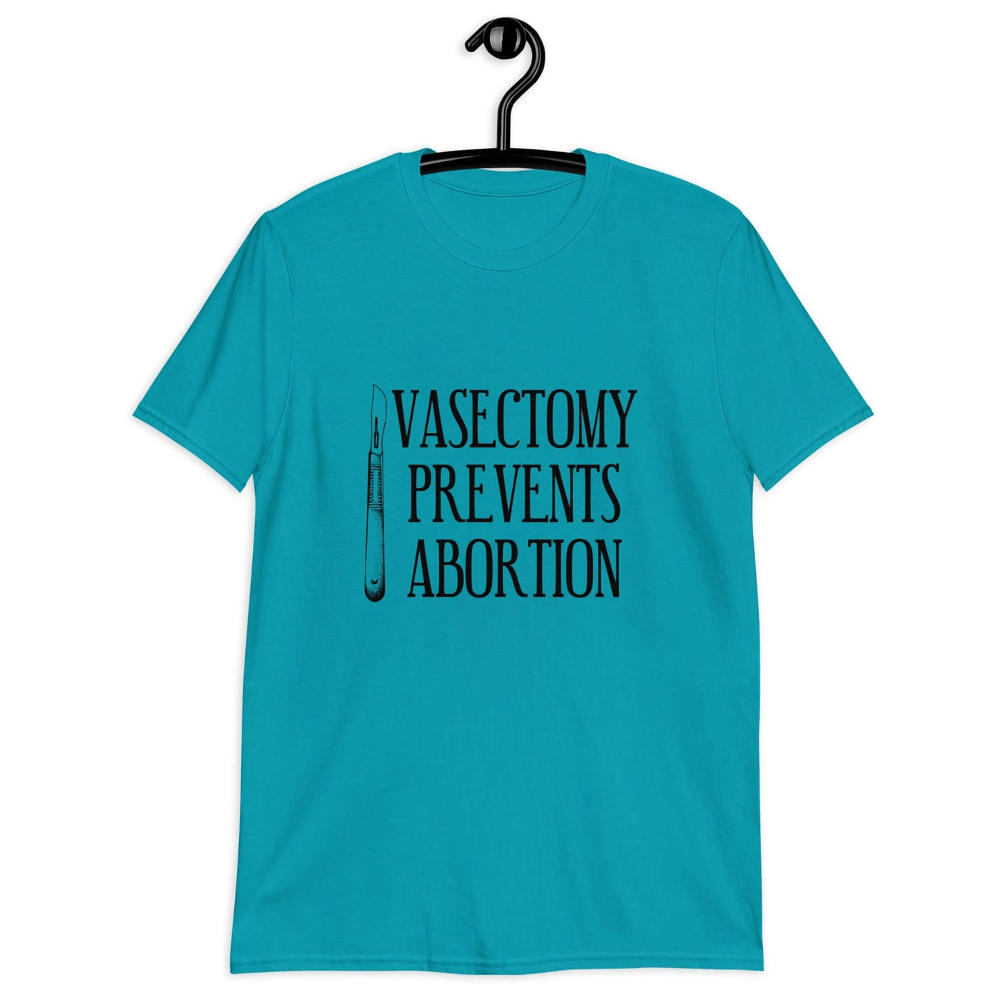 Tropical blue t-shirt that has an image of a surgical scalpel and the phrase Vasectomy prevents abortion printed on the front.