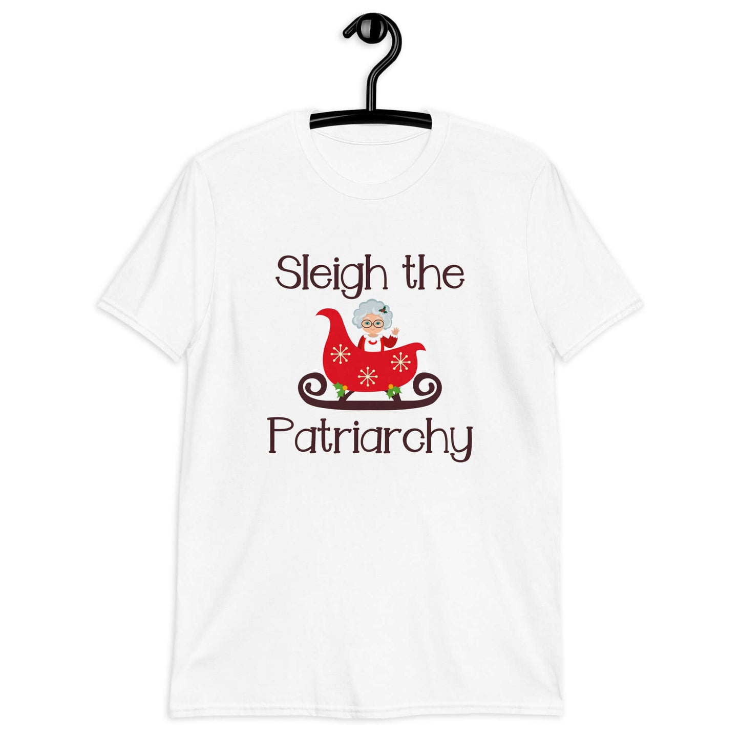 White t-shirt with graphic of Mrs. Claus sitting in a sleigh and the words Sleigh the patriarchy printed on the front.