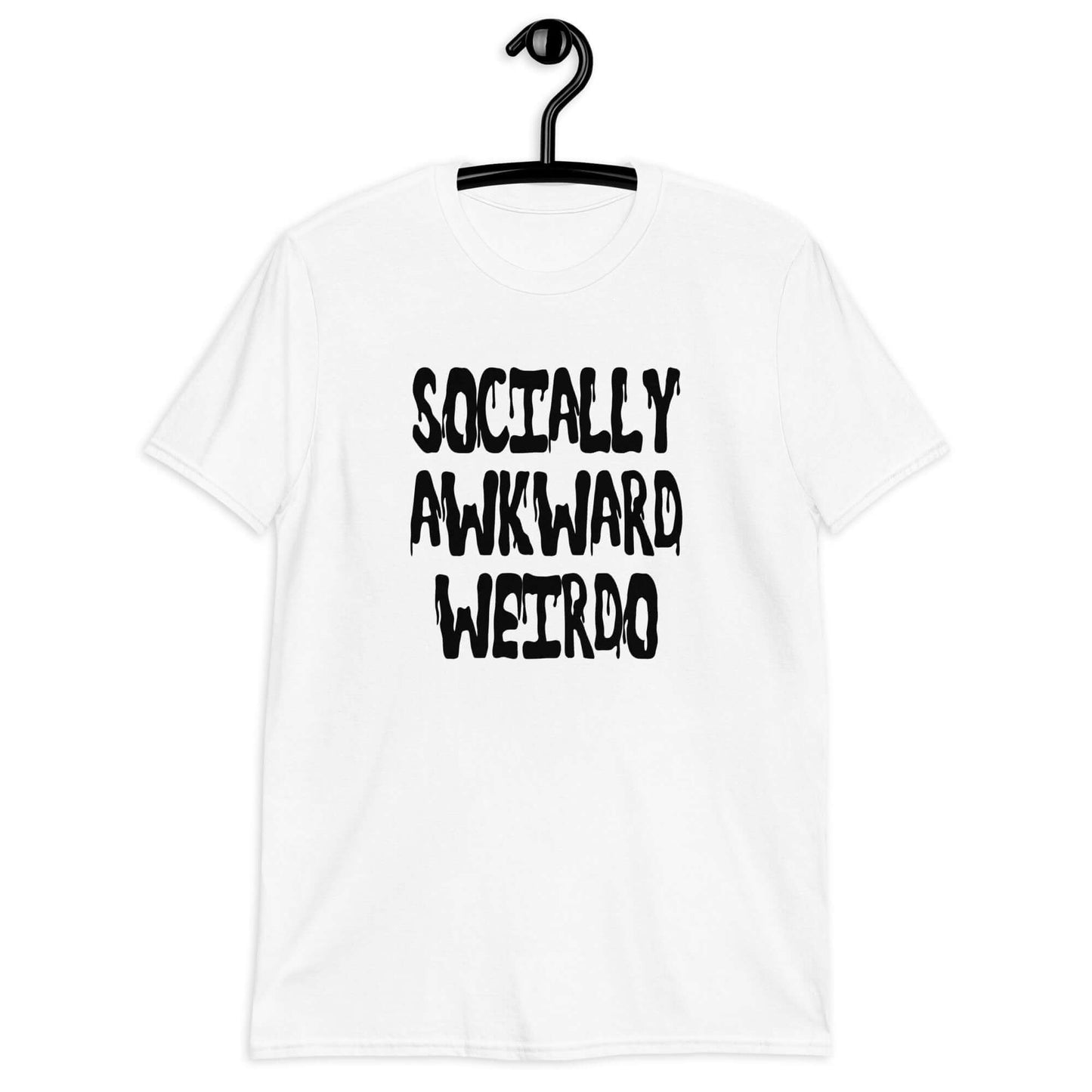 White t-shirt with the phrase Socially awkward weirdo printed on the front.