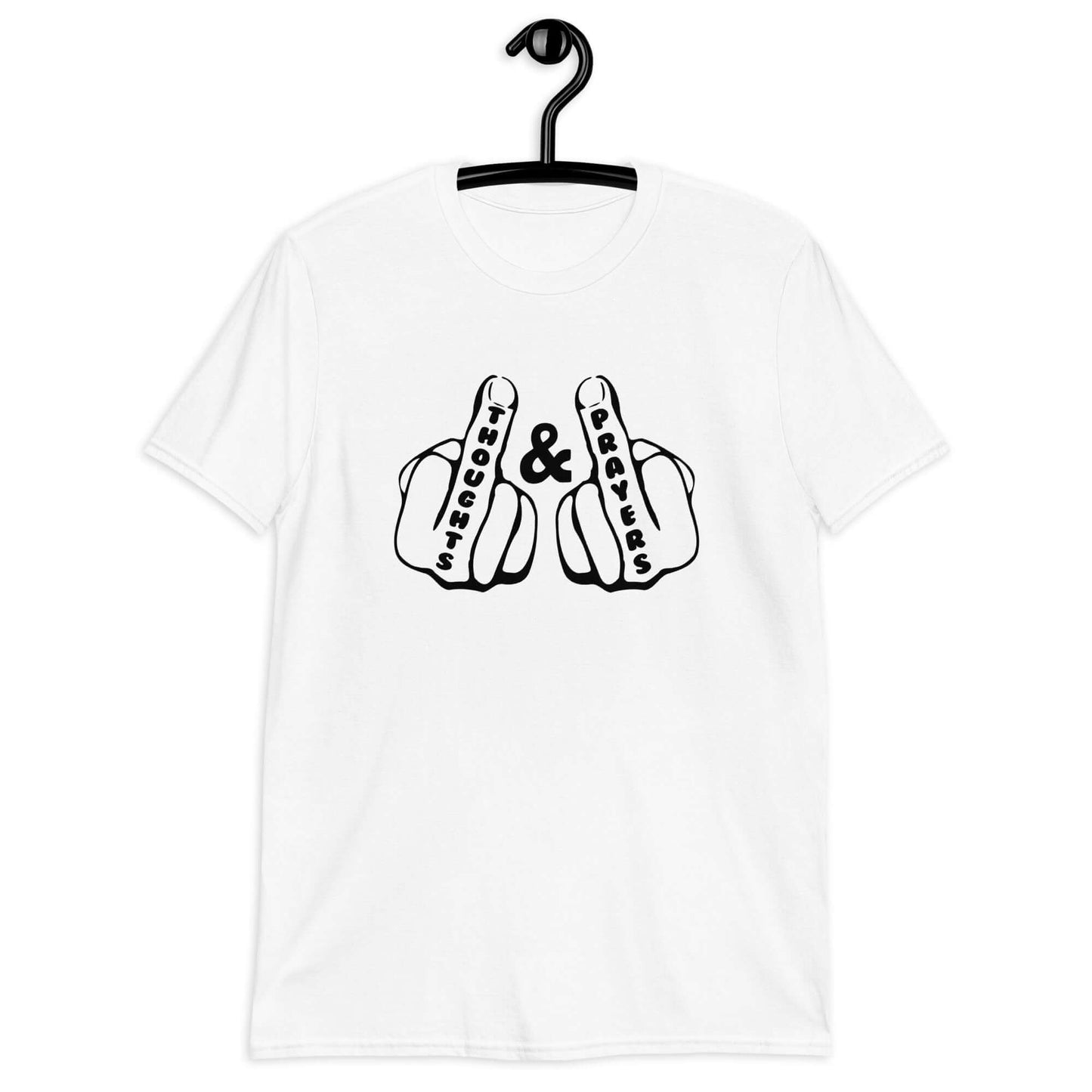 White t-shirt with an image of 2 line drawing hands with the middle fingers up. The word Thoughts is printed on one middle finger and the word Prayers is printed on the other middle finger. The graphics are printed on the front of the shirt.