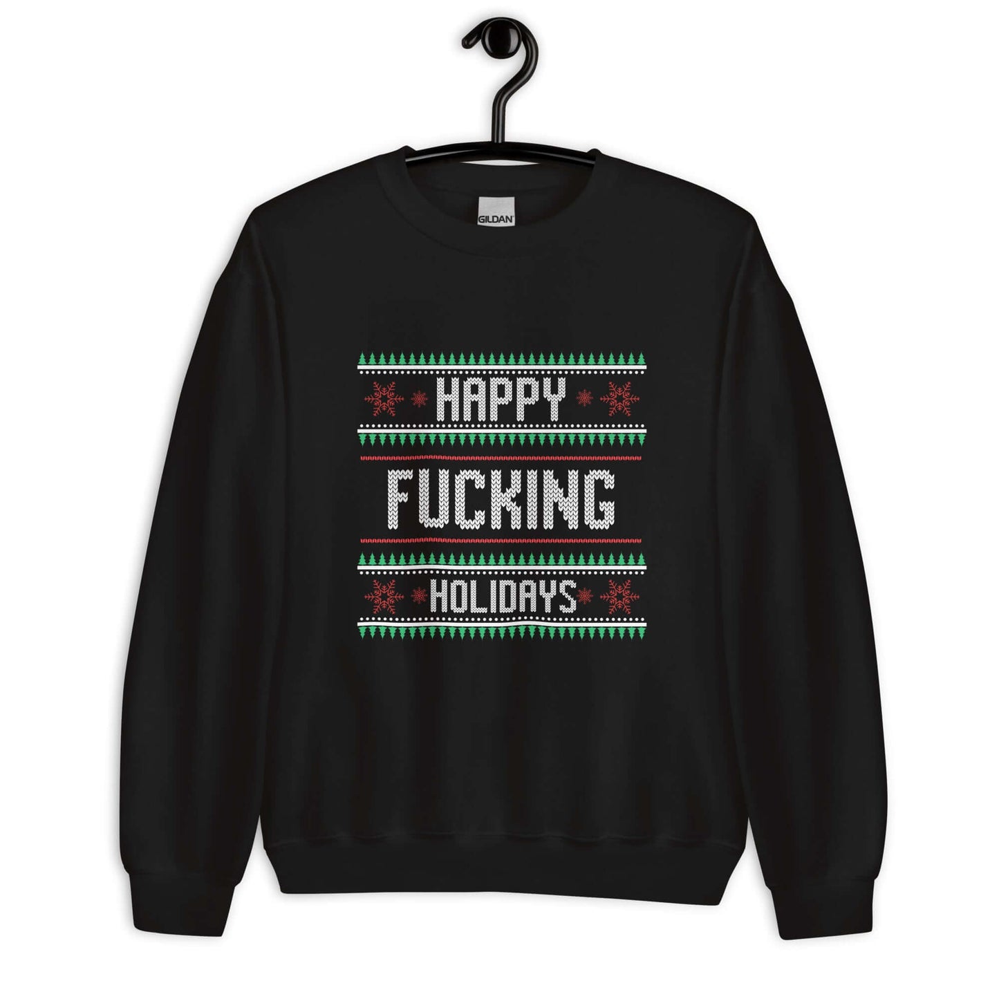 Black crewneck sweatshirt with the phrase Happy fucking holidays printed on the front. The graphics are printed like a knitted Christmas sweater.