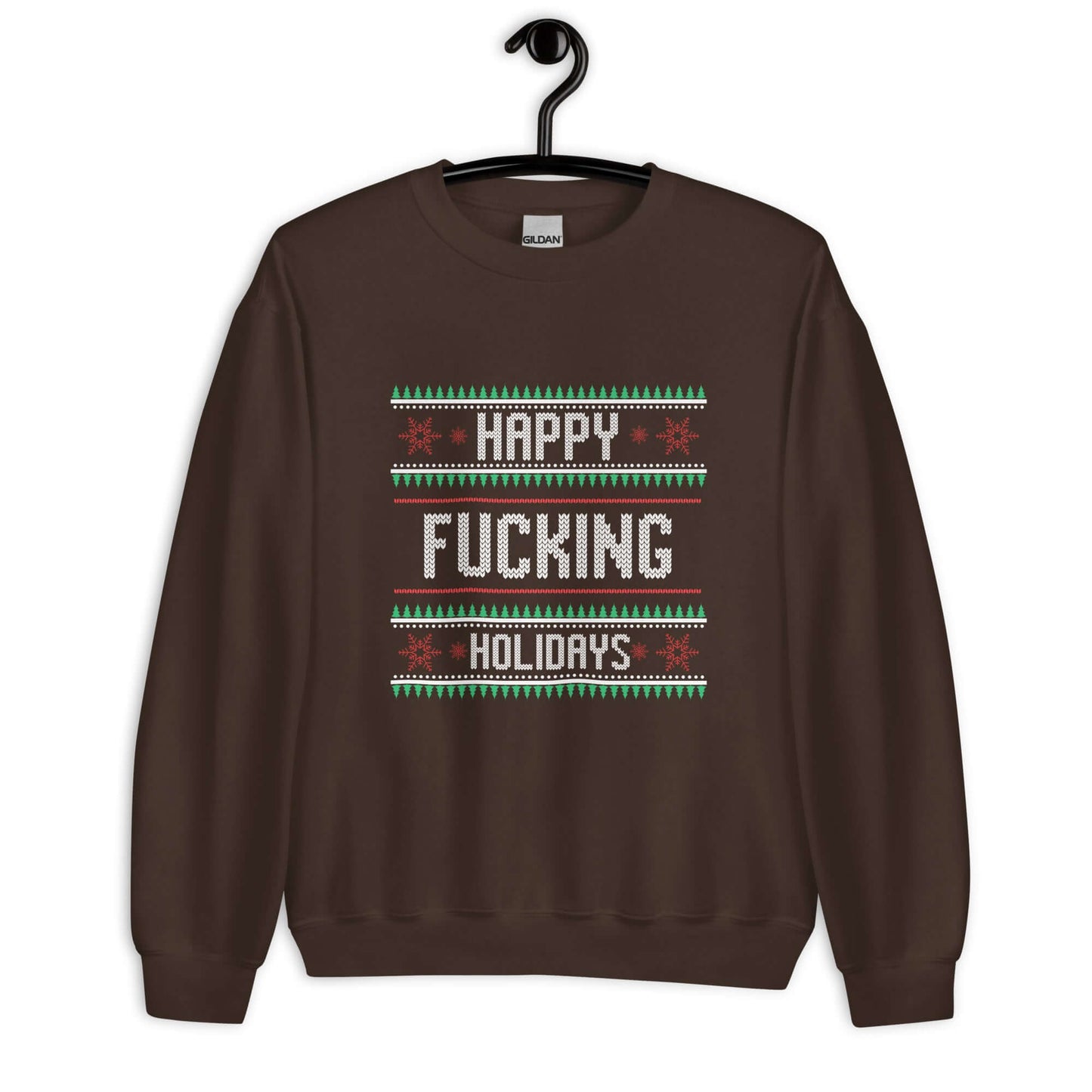 Dark Chocolate brown crewneck sweatshirt with the phrase Happy fucking holidays printed on the front. The graphics are printed like a knitted Christmas sweater.