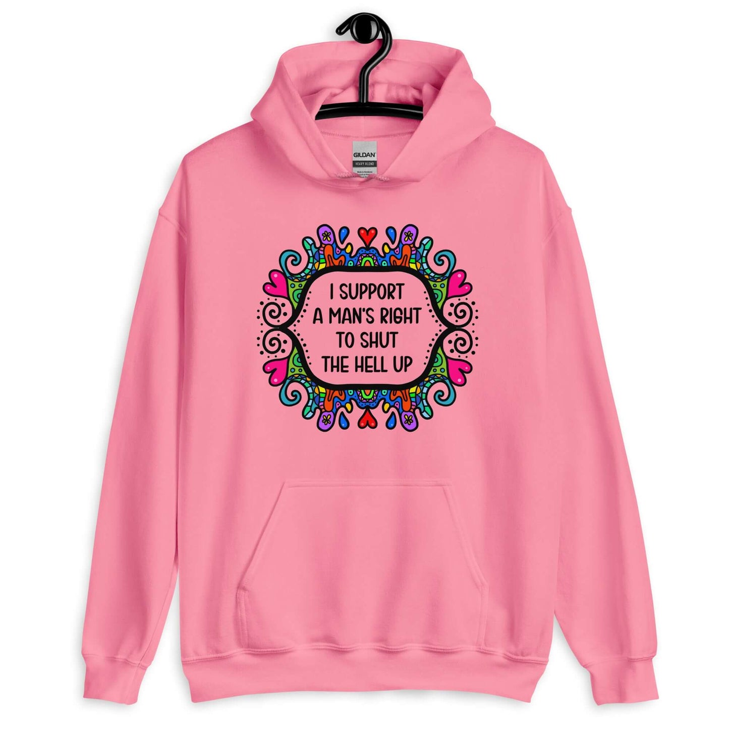 Azalea color hoodie sweatshirt with a colorful doodle graphic and the words I support a man's right to shut the hell up printed on the front.