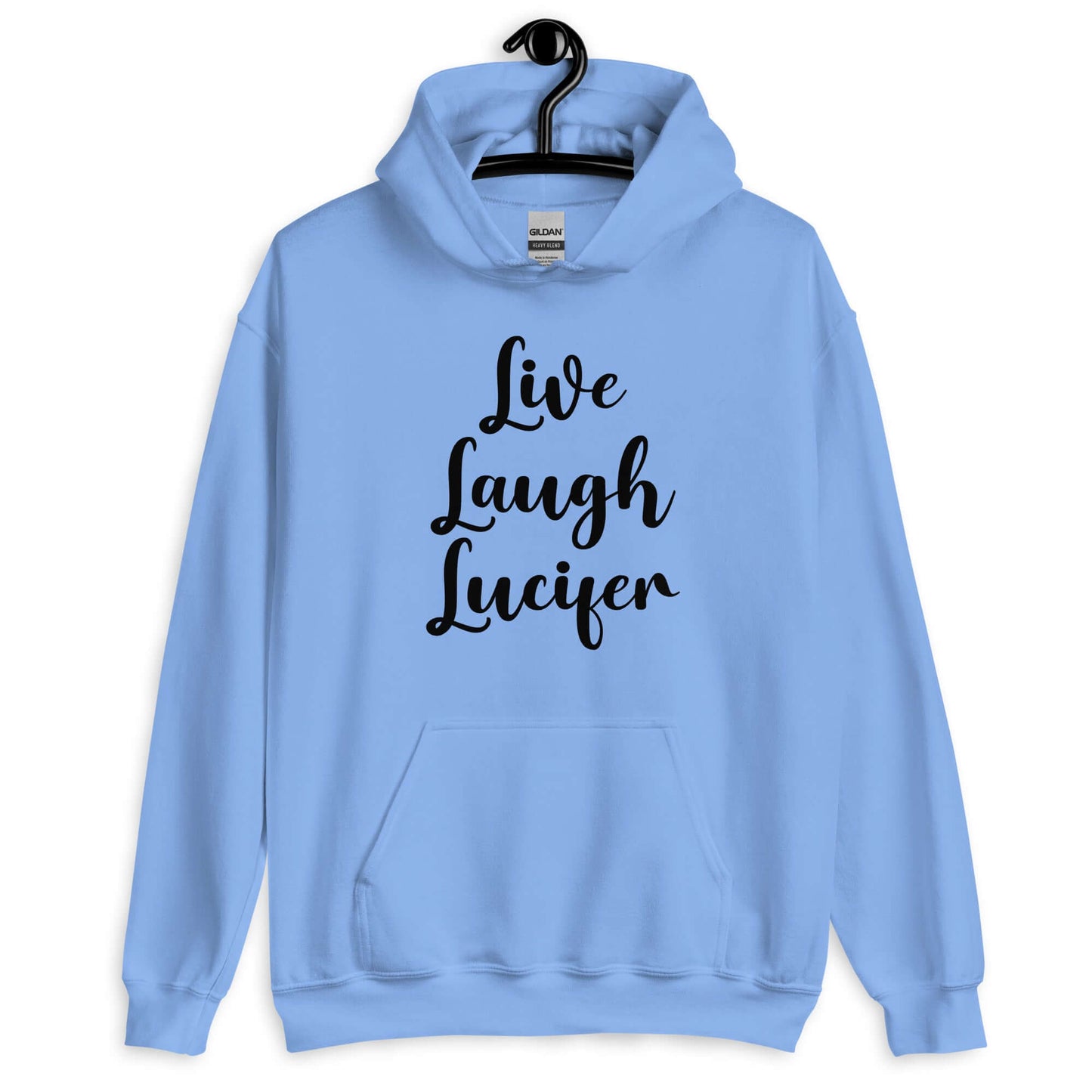 Carolina blue hoodie sweatshirt with the parody phrase Live, Laugh, Lucifer printed on the front.