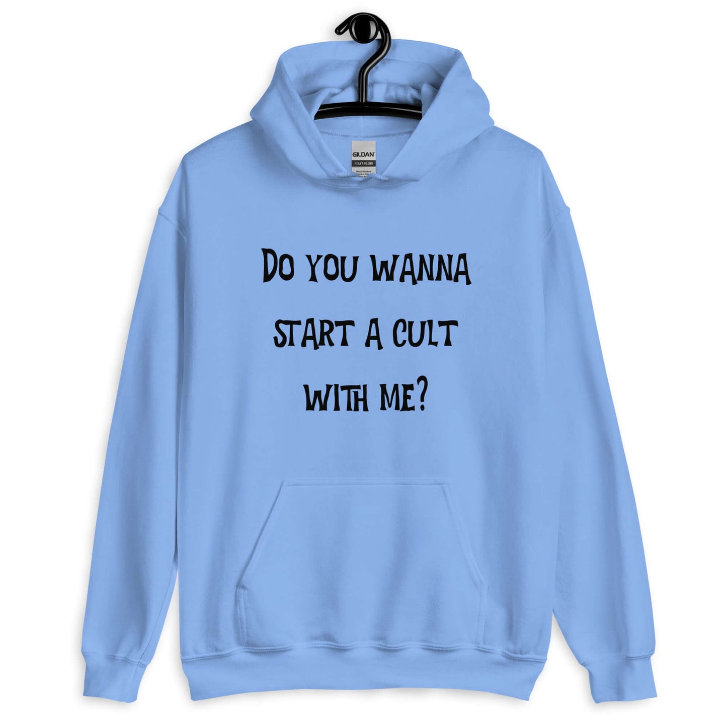Carolina blue hoodie sweatshirt with the question Do you wanna start a cult with me printed on the front.