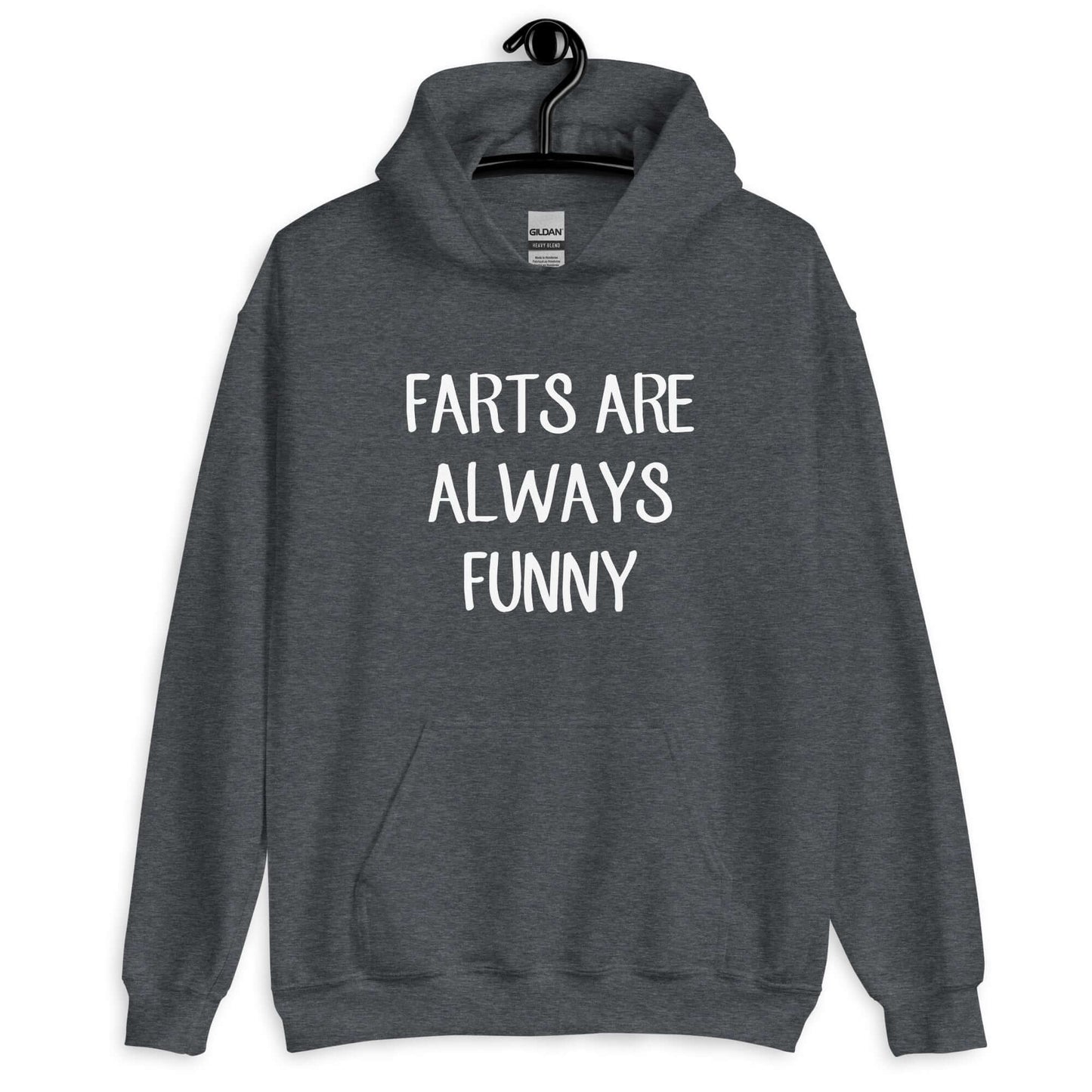 Dark heather hoodie sweatshirt with the phrase Farts are always funny printed on the front.