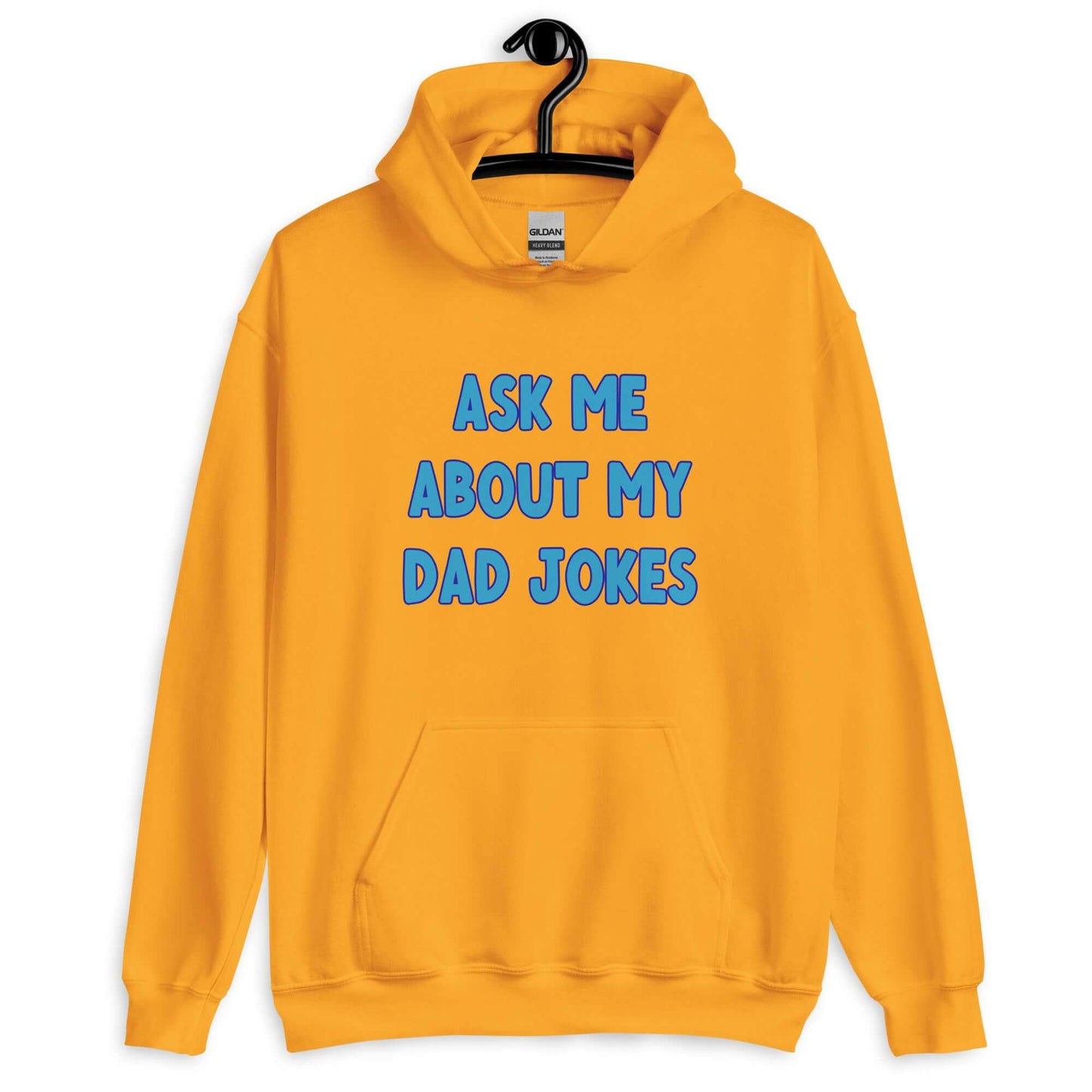 Golden yellow hoodie sweatshirt with the words Ask me about my Dad jokes printed on the front.