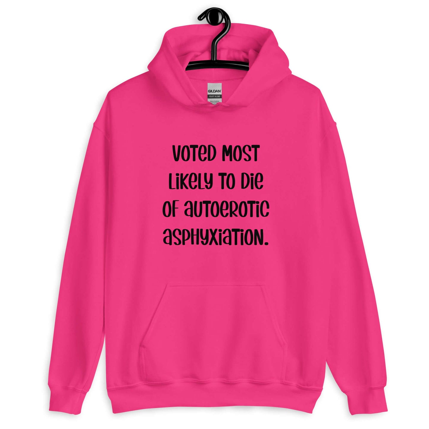 Heliconia pink hoodie sweatshirt with the phrase Voted most likely to die of autoerotic asphyxiation printed on the front.
