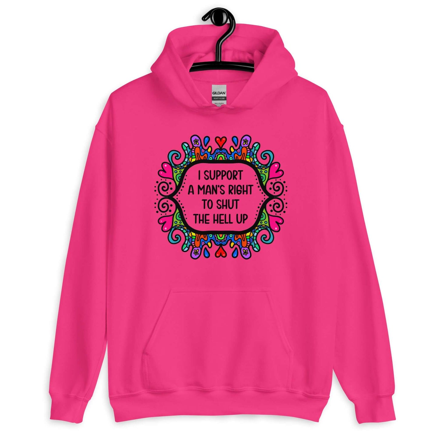 Heliconia pink hoodie sweatshirt with a colorful doodle graphic and the words I support a man's right to shut the hell up printed on the front.