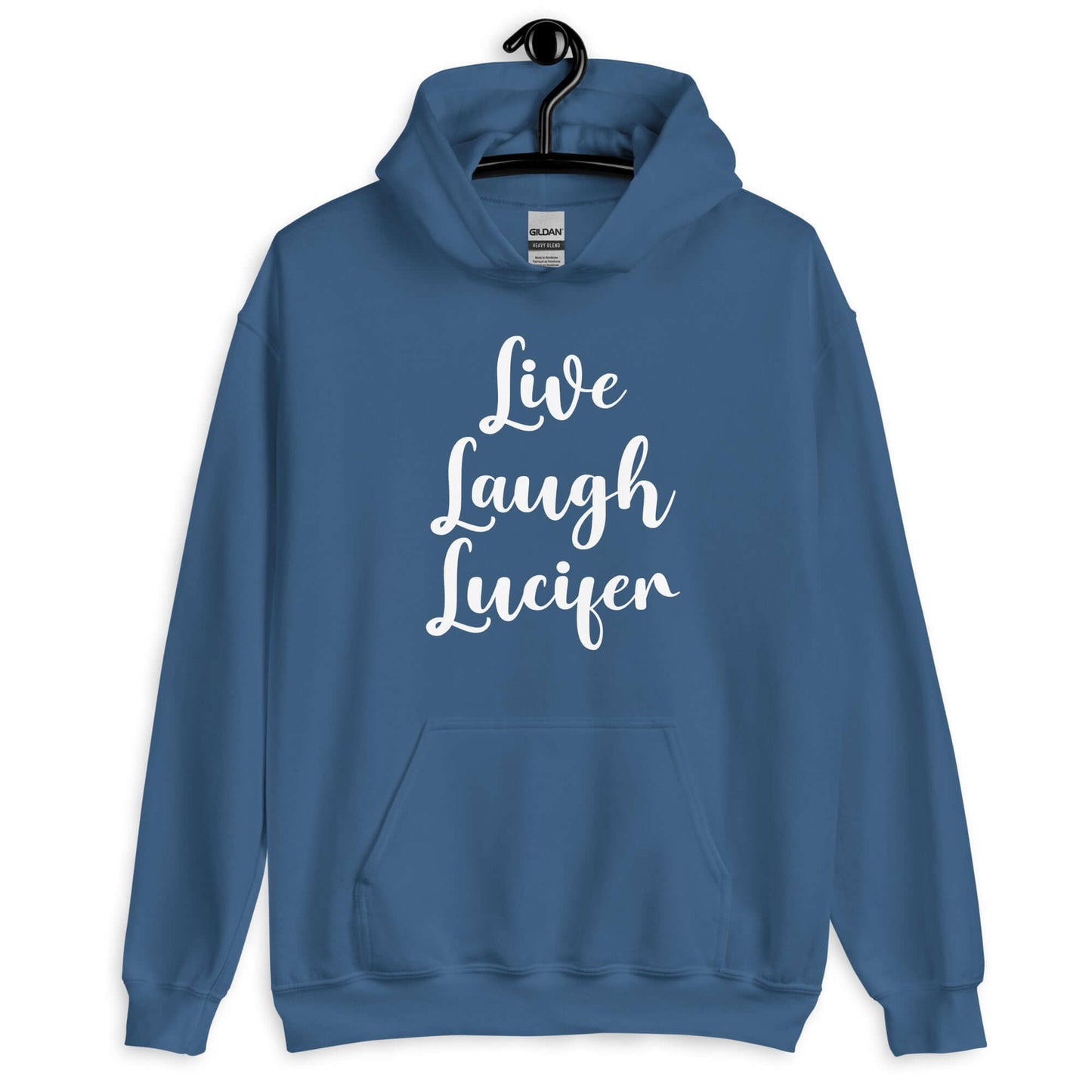 Indigo blue hoodie sweatshirt with the parody phrase Live, Laugh, Lucifer printed on the front.