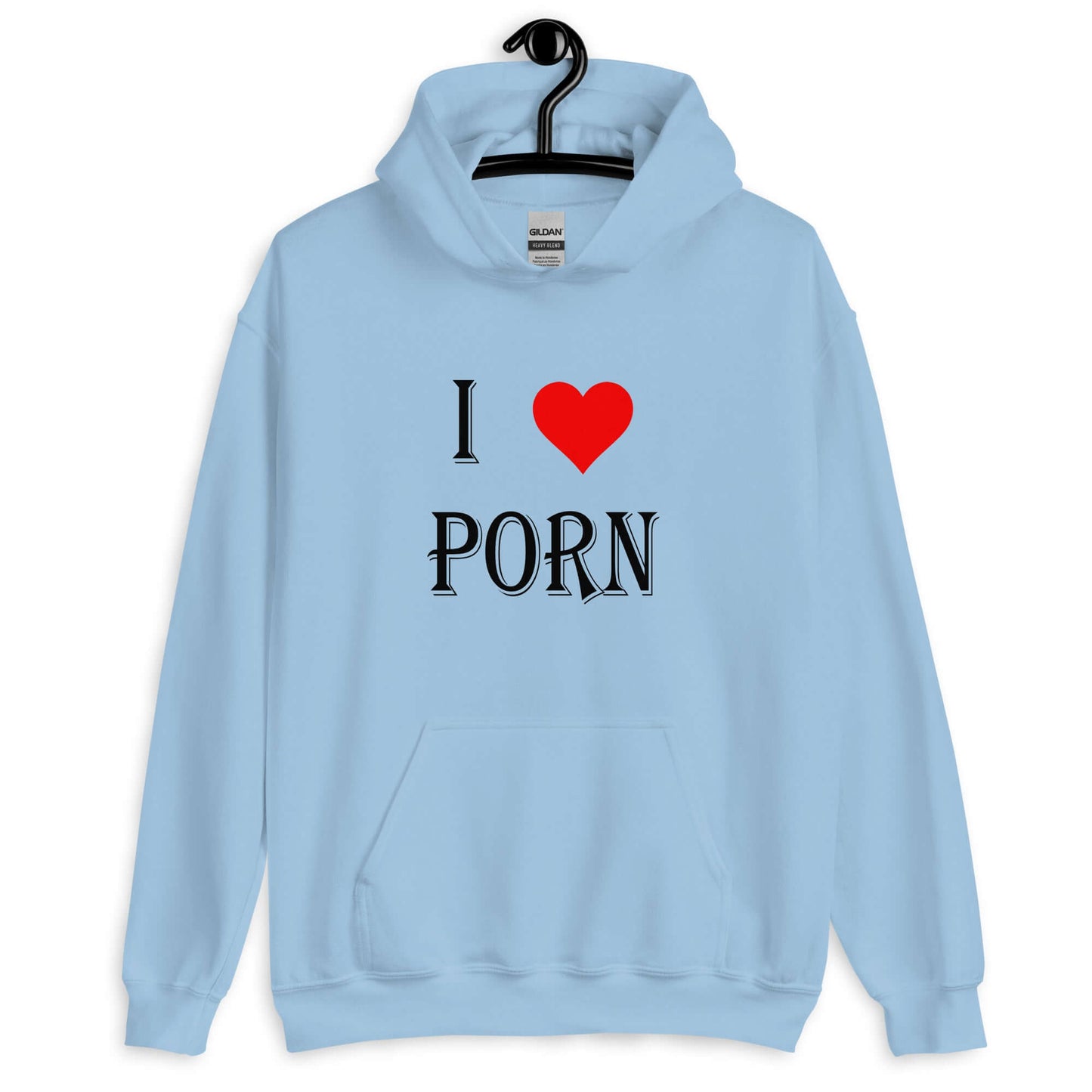 Light blue hoodie sweatshirt with the phrase I heart porn printed on the front. The heart is red.