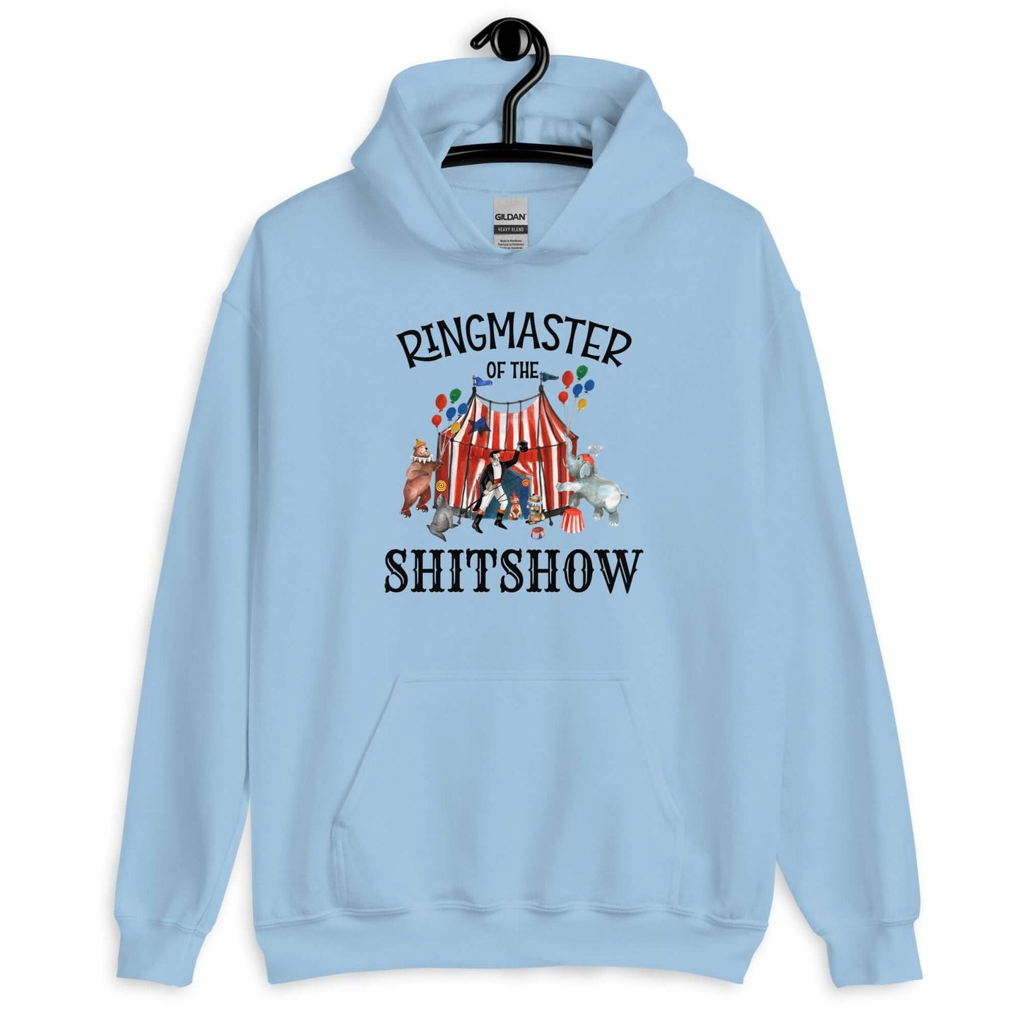 Light blue hoodie sweatshirt with a circus theme graphic and the words Ringmaster of the Shitshow printed on the front.