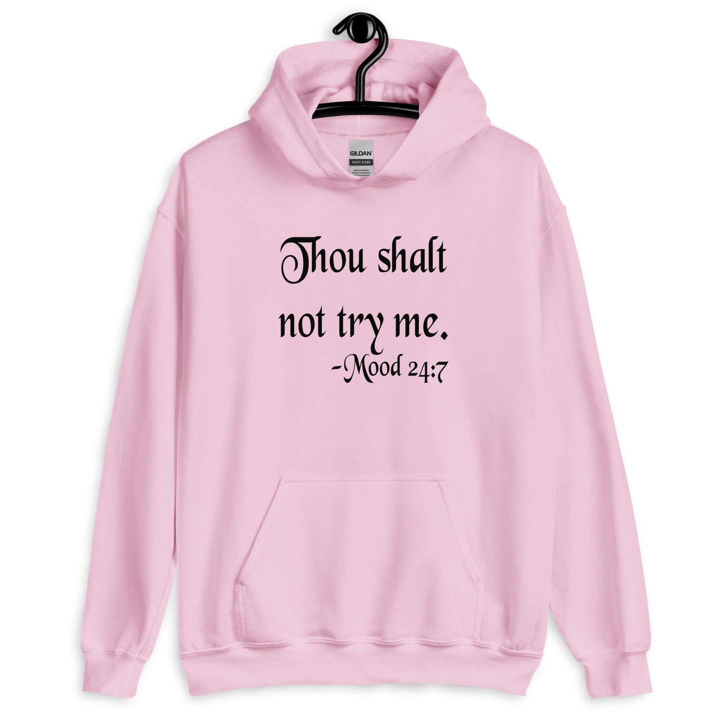 Light pink hoodie sweatshirt with the mock scripture quote Thou shalt not try me Mood 24:7 printed on the front.