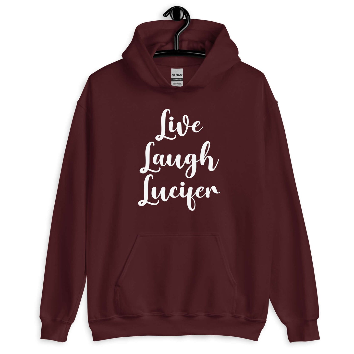 Maroon hoodie sweatshirt with the parody phrase Live, Laugh, Lucifer printed on the front.