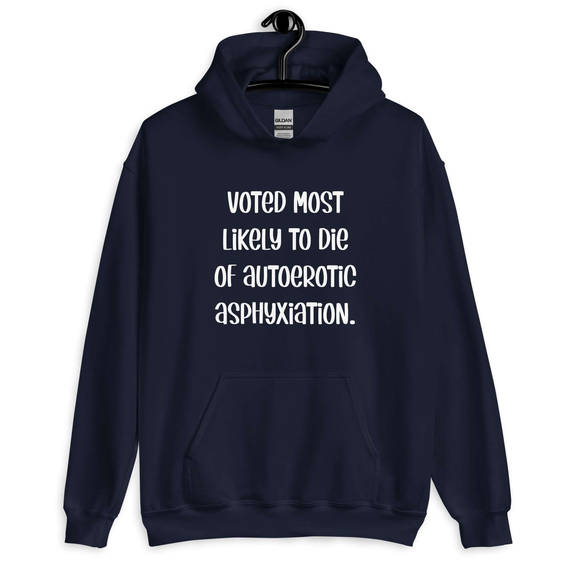 Navy hoodie sweatshirt with the phrase Voted most likely to die of autoerotic asphyxiation printed on the front.