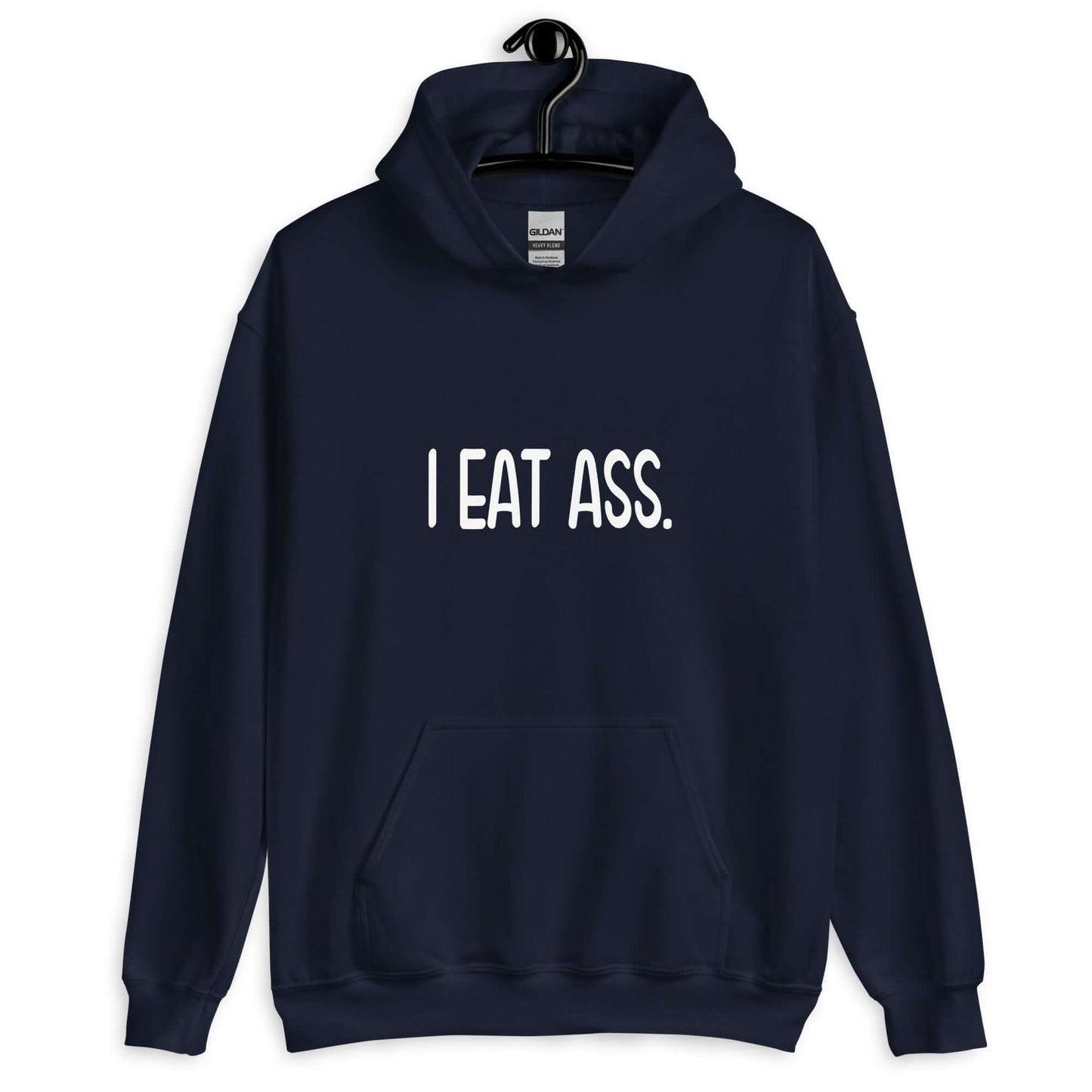 Navy blue hoodie sweatshirt with the phrase I eat ass printed on the front.