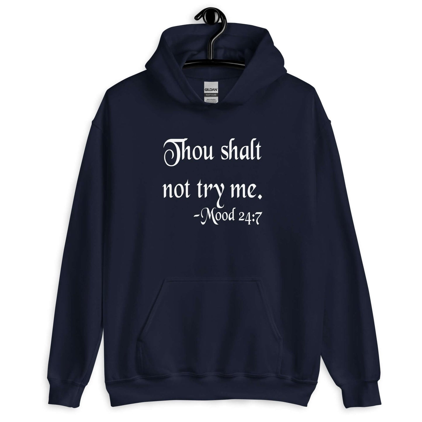 Navy blue hoodie sweatshirt with the mock scripture quote Thou shalt not try me Mood 24:7 printed on the front.