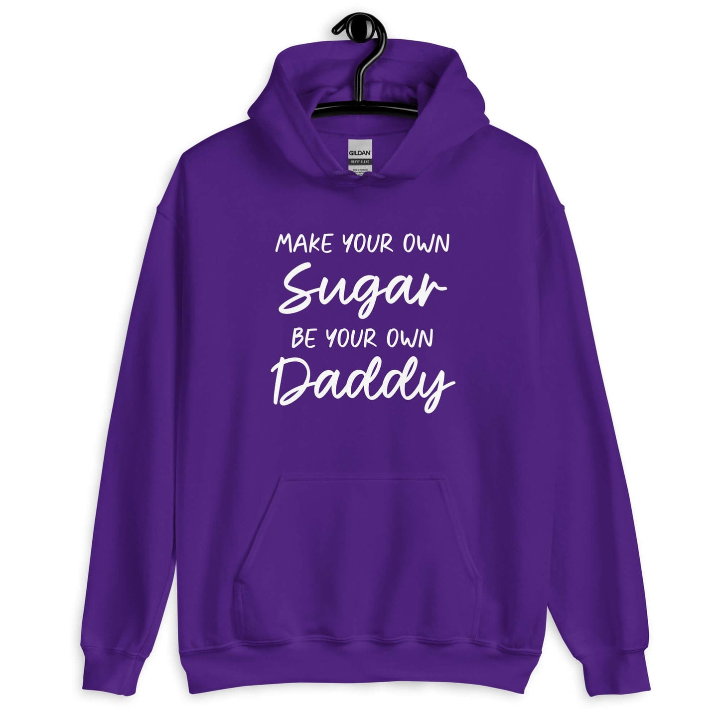 Purple hoodie sweatshirt with the phrase Make your own sugar Be your own Daddy printed on the front.
