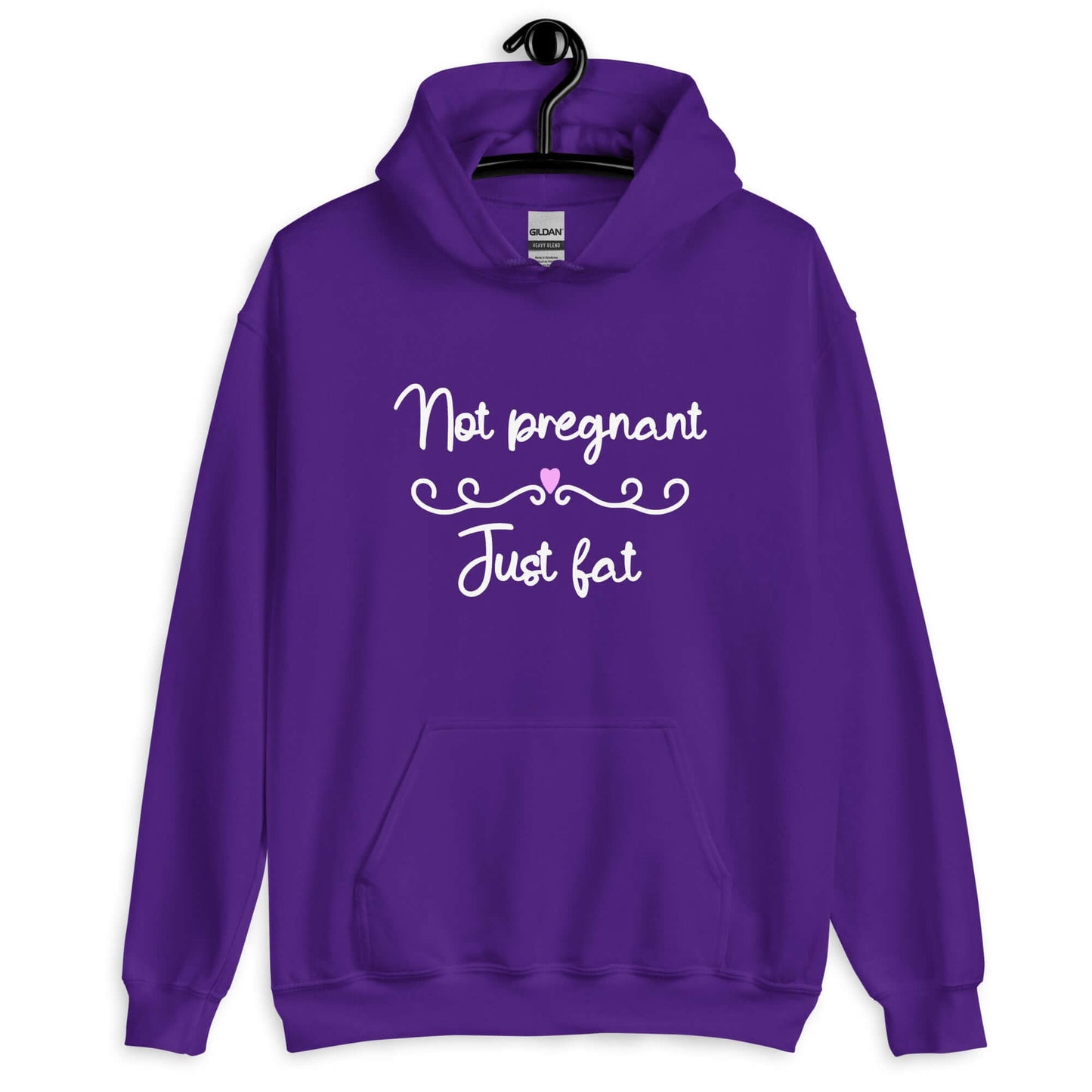 Purple hoodie sweatshirt with the words Not pregnant just fat printed on the front with a heart.